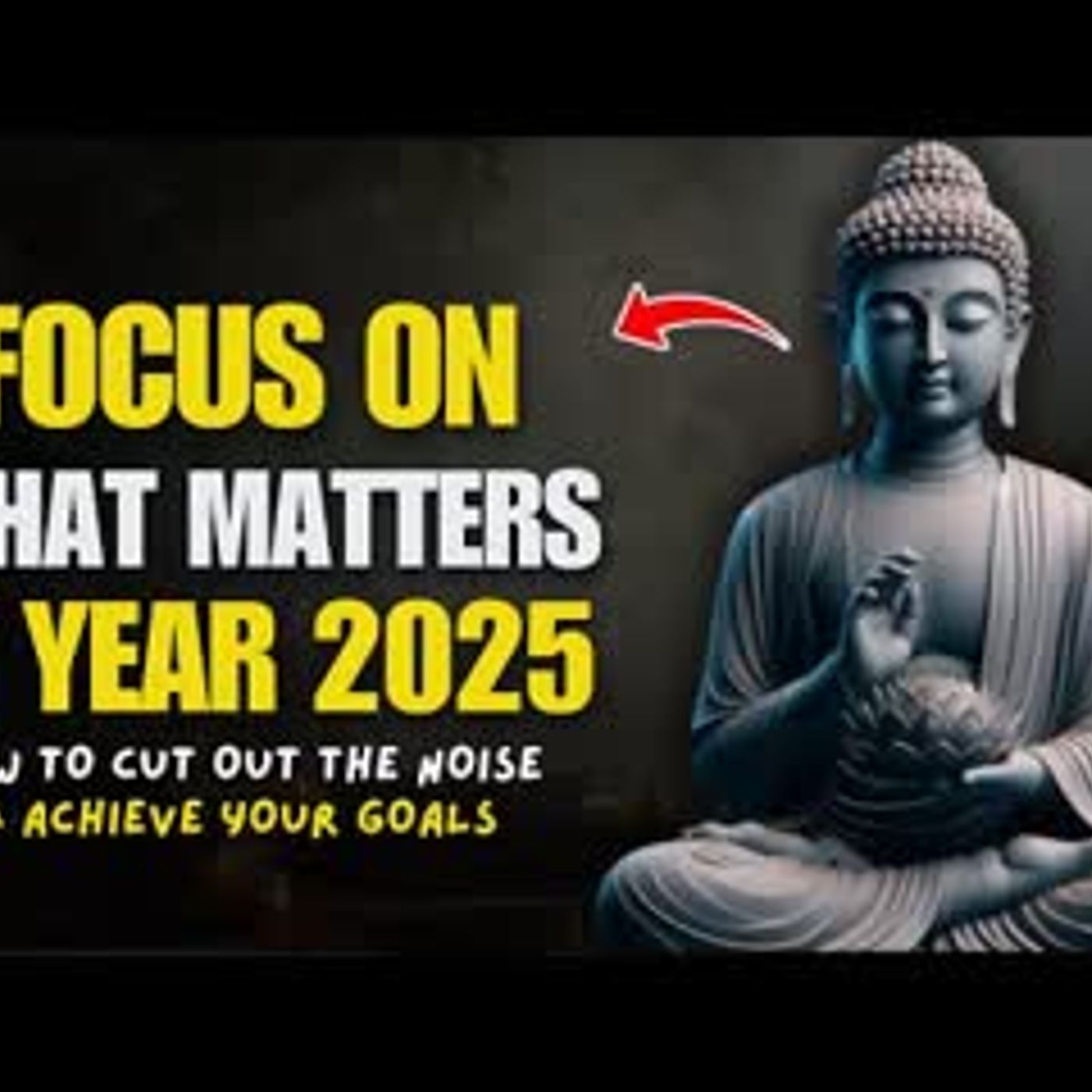 10 Buddhist Lessons to Focus and Achieve Your Goals in 2025   Buddhism Wisdom