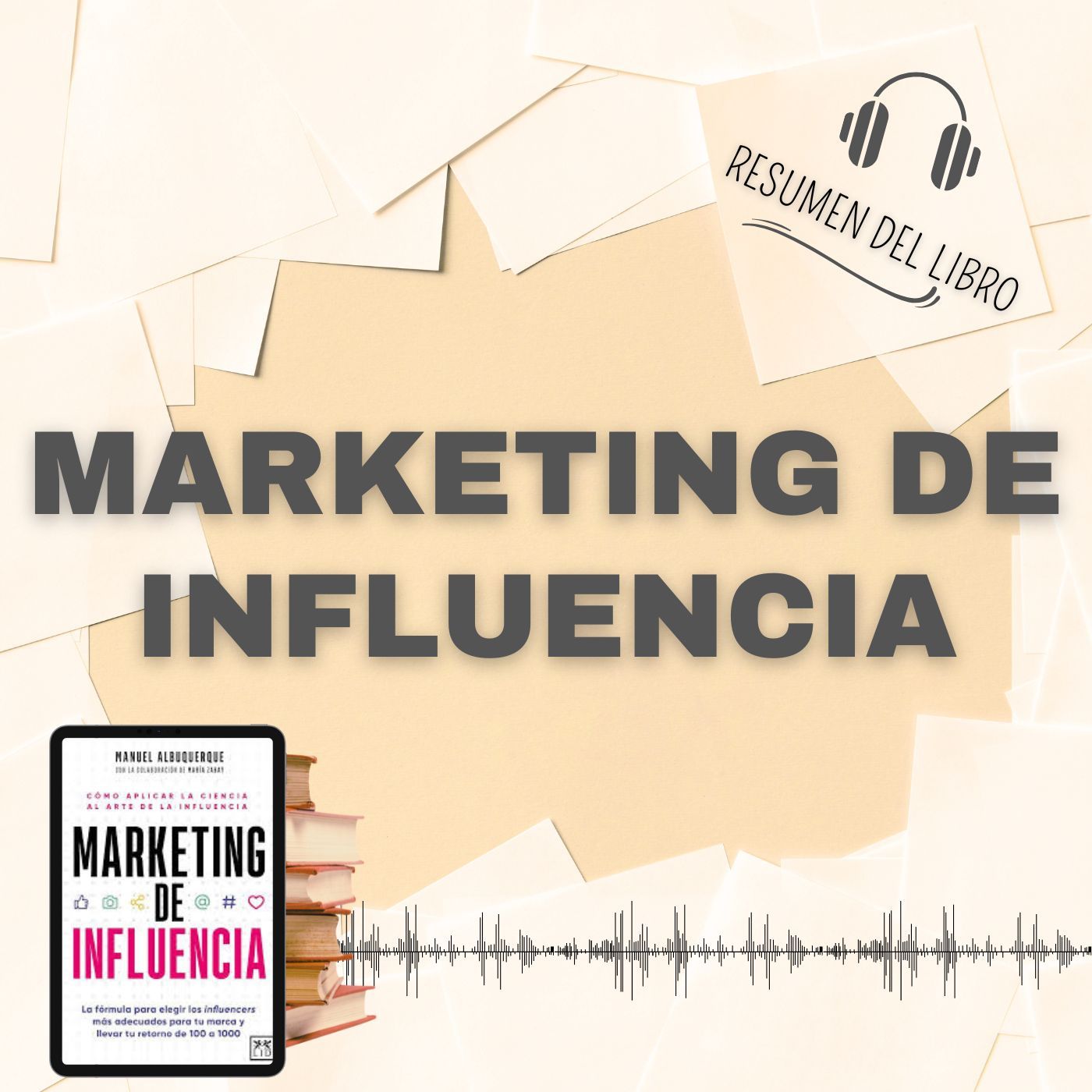 7 Secretos del Libro 'MARKETING DE INFLUENCIA' 📗 Resumen del Libro - Ideas Clave de Manuel Albuquerque (Baja tu PDF📥)