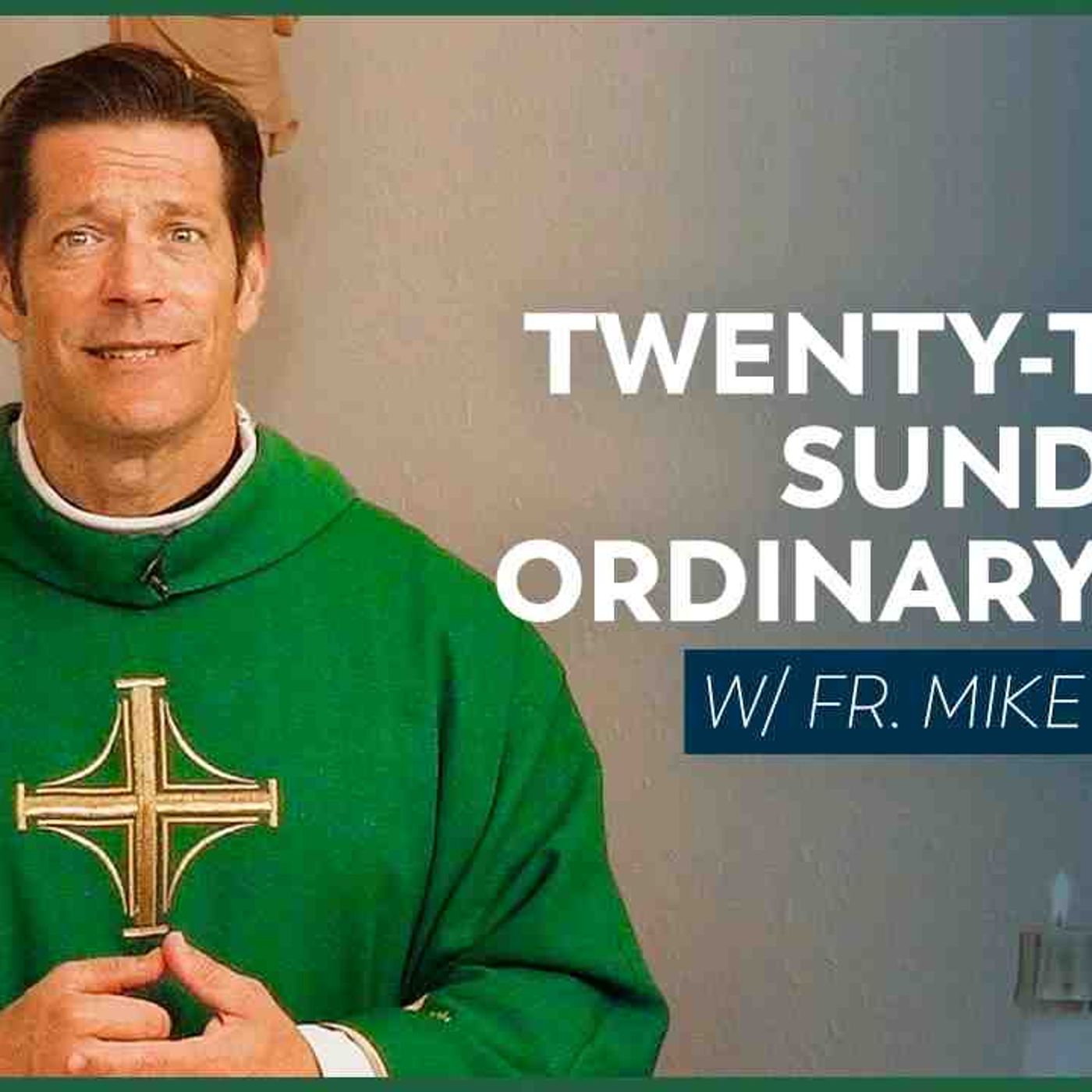 Twenty-third Sunday in Ordinary Time - Mass with Fr. Mike Schmitz(MP3_160K)