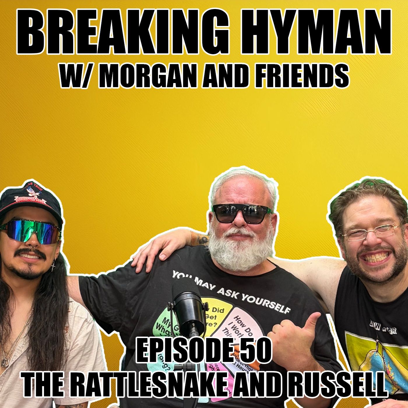 The Rattlesnake and Russell | Breaking Hyman with Morgan and Friends | EP 50