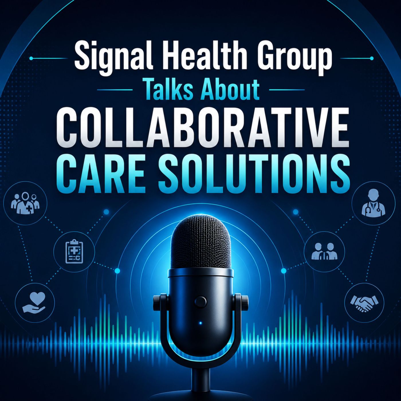 Signal Health Group Talks About Collaborative Care Solutions episode artwork