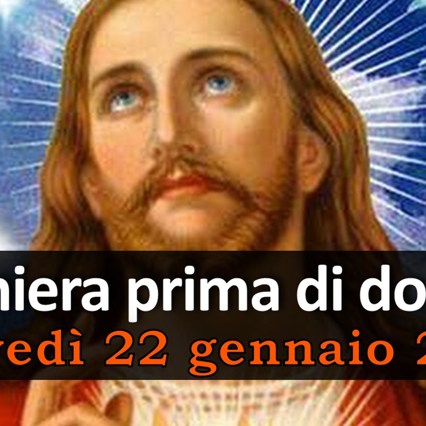 Preghiera prima di dormire GIOVEDI 22 GENNAIO 2026 ❤️ Compieta - Giovedì II Settimana T.O. Preghiera prima di dormire GIOVEDI 22 GENNAIO 2026 ❤️ Compieta - Giovedì II Settimana T.O.