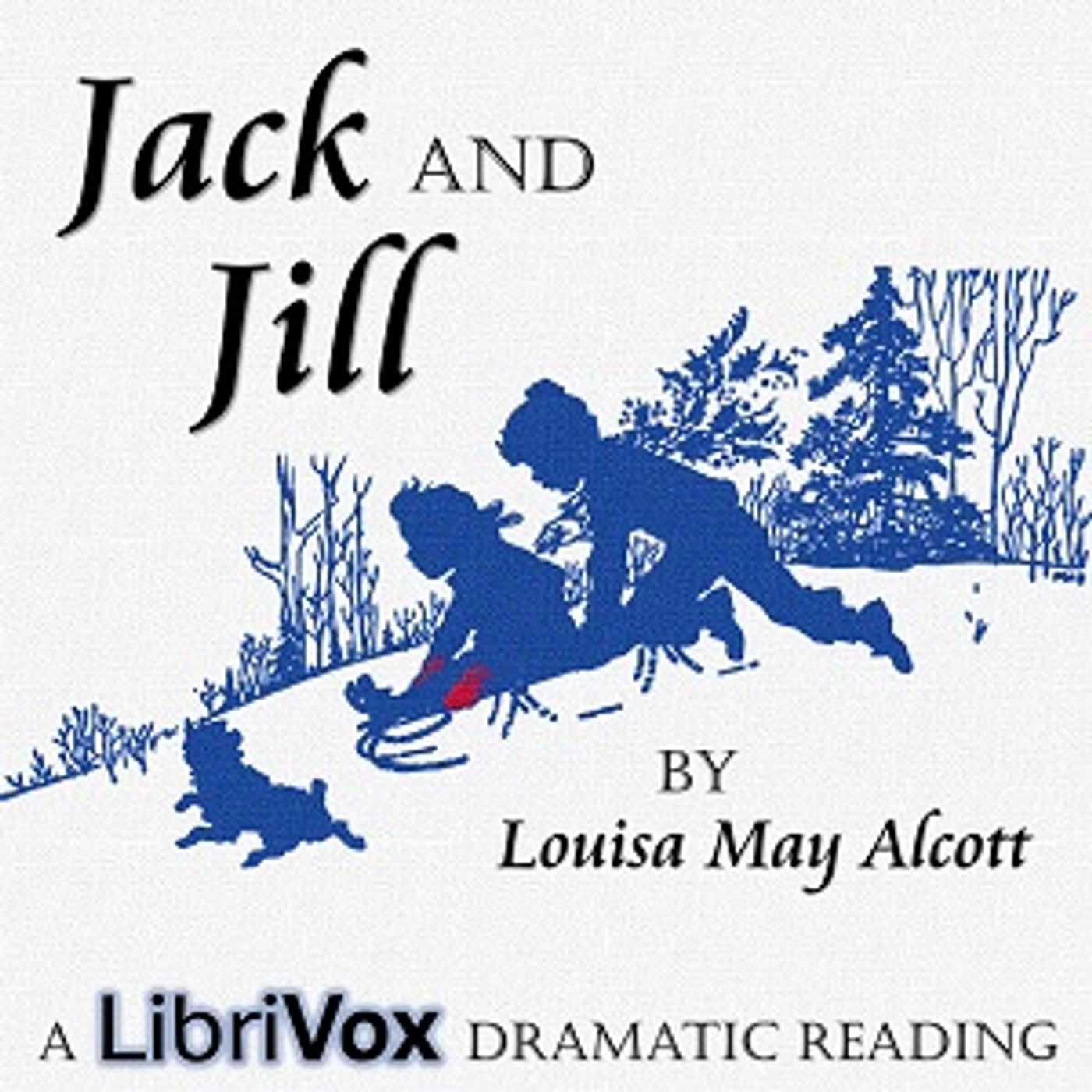 Louisa May Alcott - Jack and Jill (Version 2 Dramatic Reading) cover art
