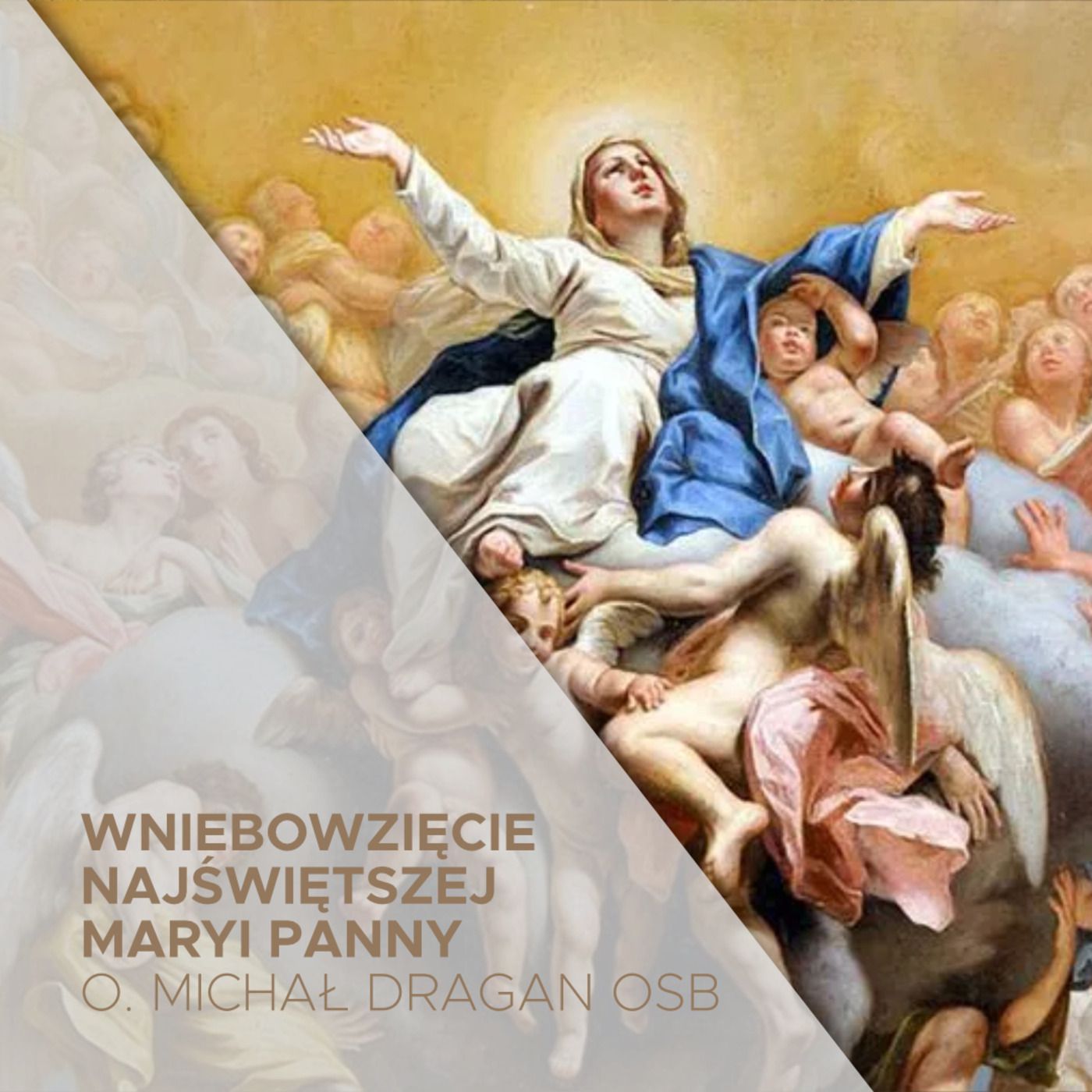 15.08.2022 - Wniebowziecie NMP - o. Micha Dragan OSB episode artwork