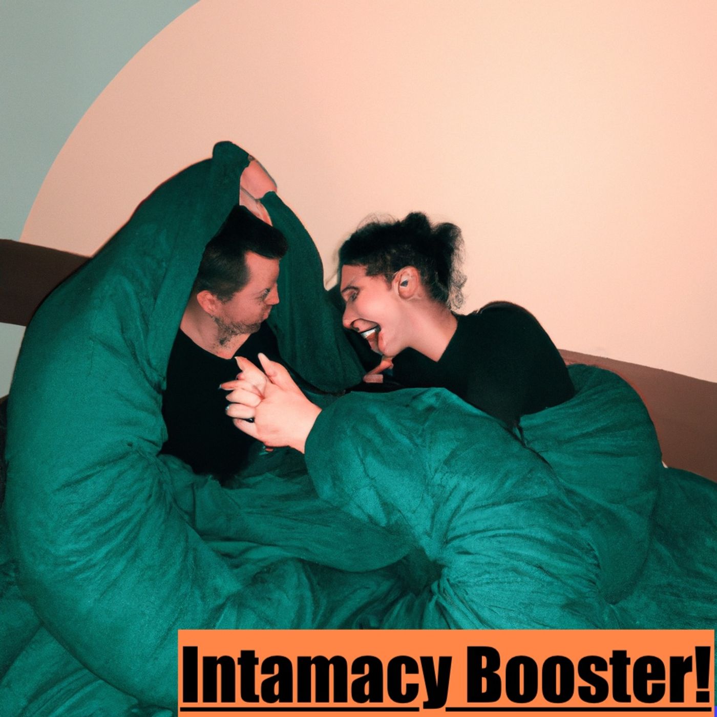 Intimacy Booster!