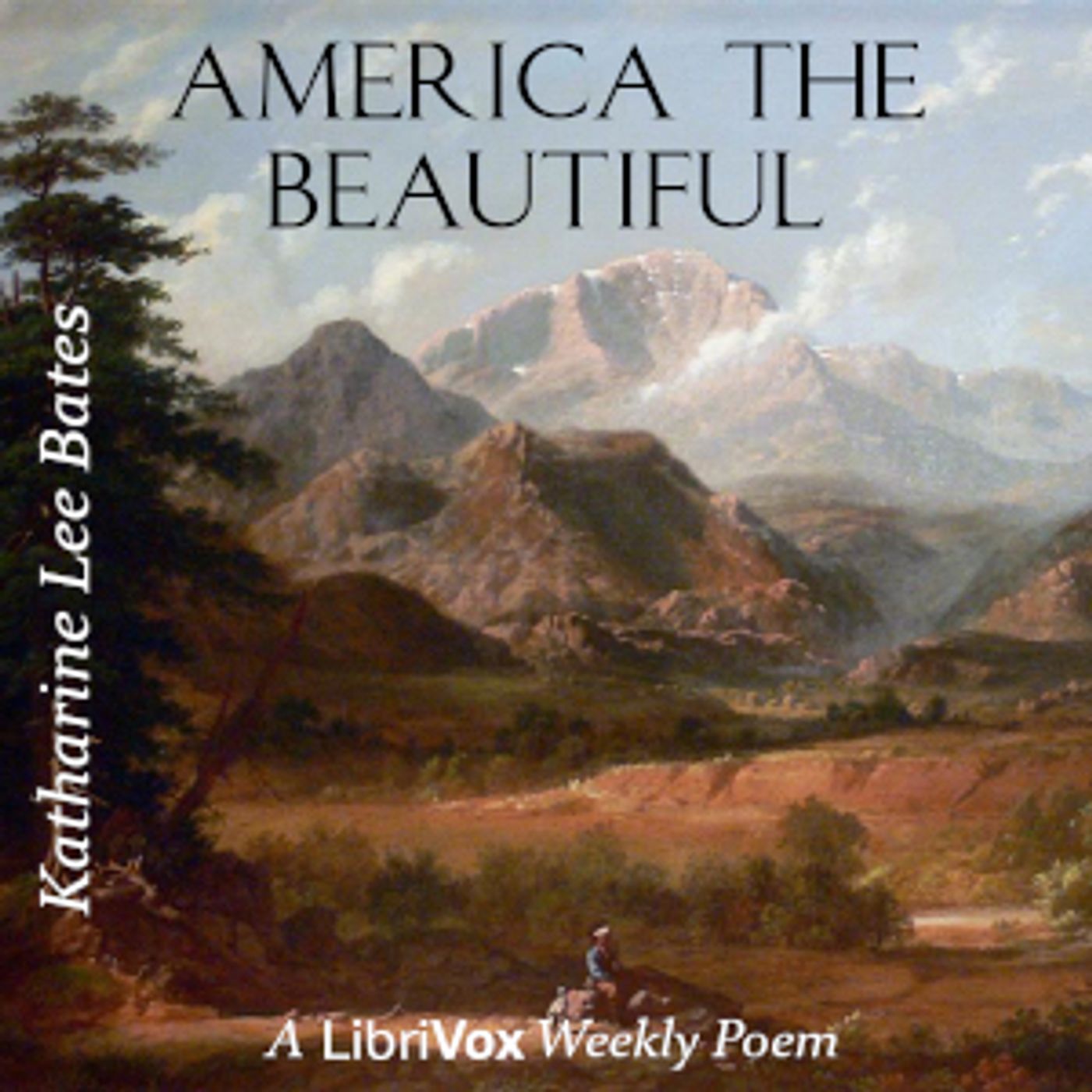 America the Beautiful by Katharine Lee Bates (1859 - 1929)