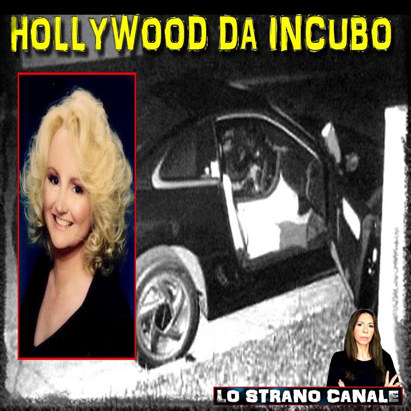 HOLLYWOOD DA INCUBO - Bonnie Lee Bakely (Lo Strano Canale Podcast)