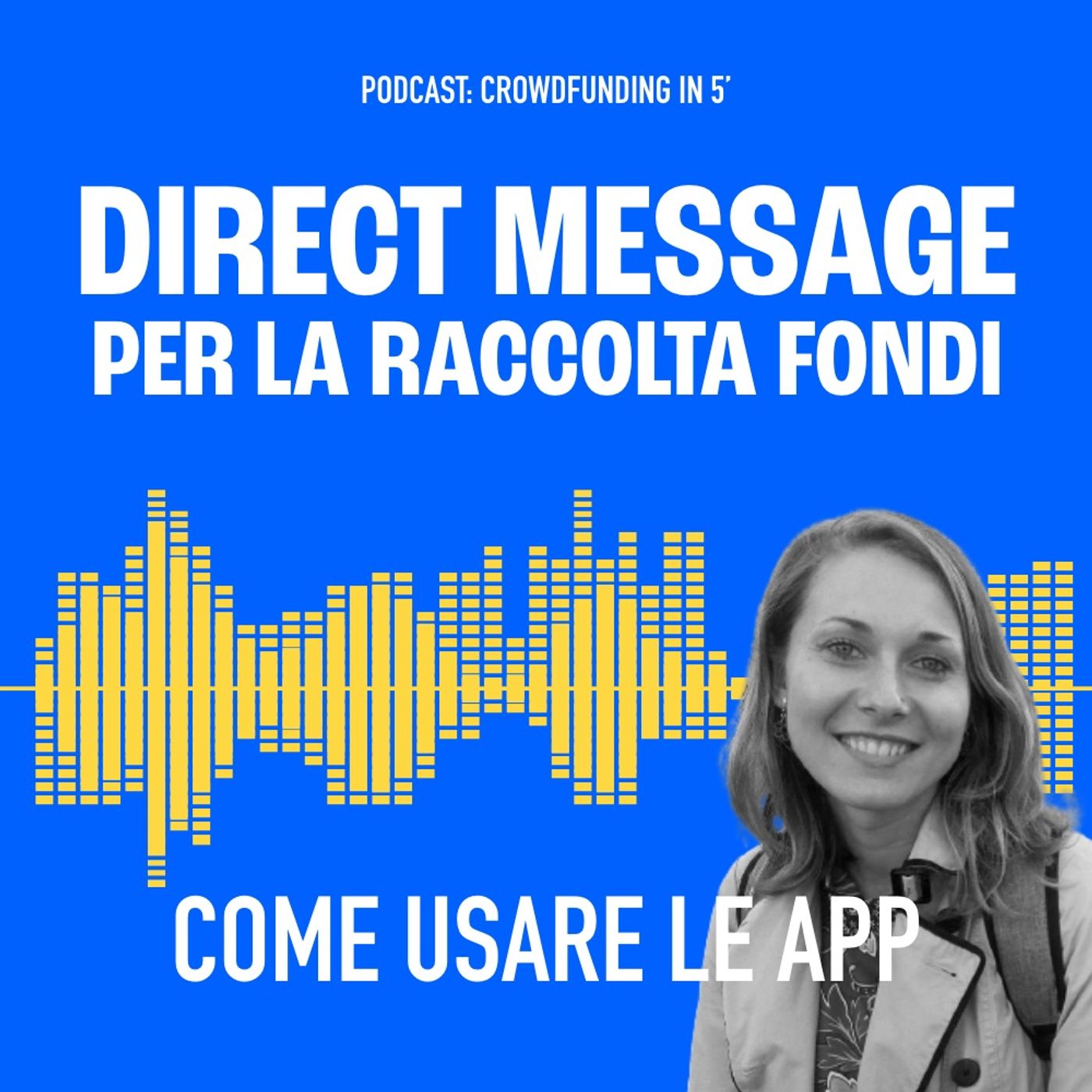 Crowdfunding - Come usare le App di messaggistica per raccogliere donazioni Crowdfunding - Come usare le App di messaggistica per raccogliere donazioni