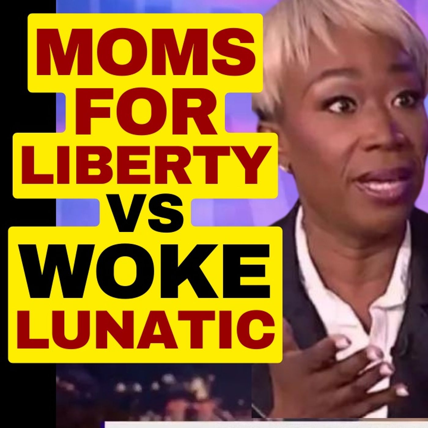 Moms For Liberty Vs Woke Joy Reid episode artwork
