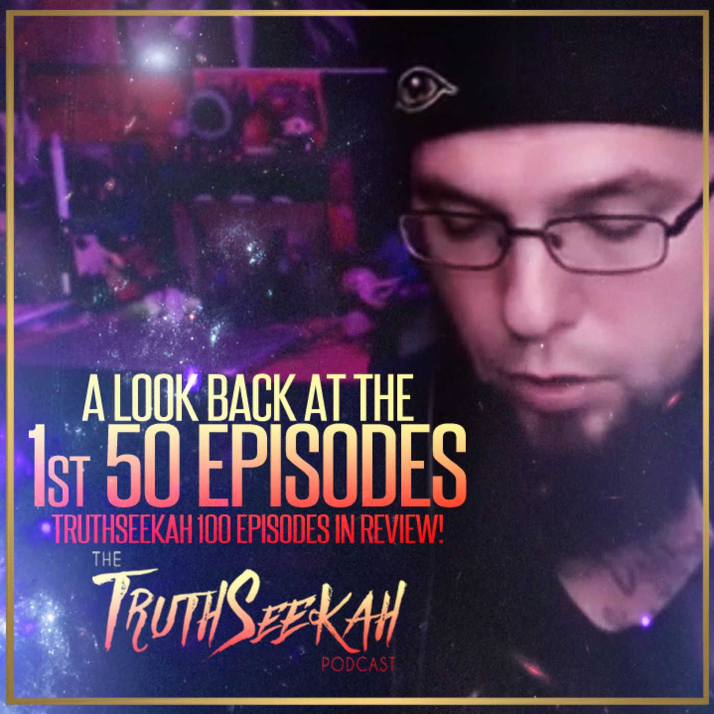 A Look Back At The 1st 50 Episodes! TruthSeekah 100 Episodes In Review! episode artwork