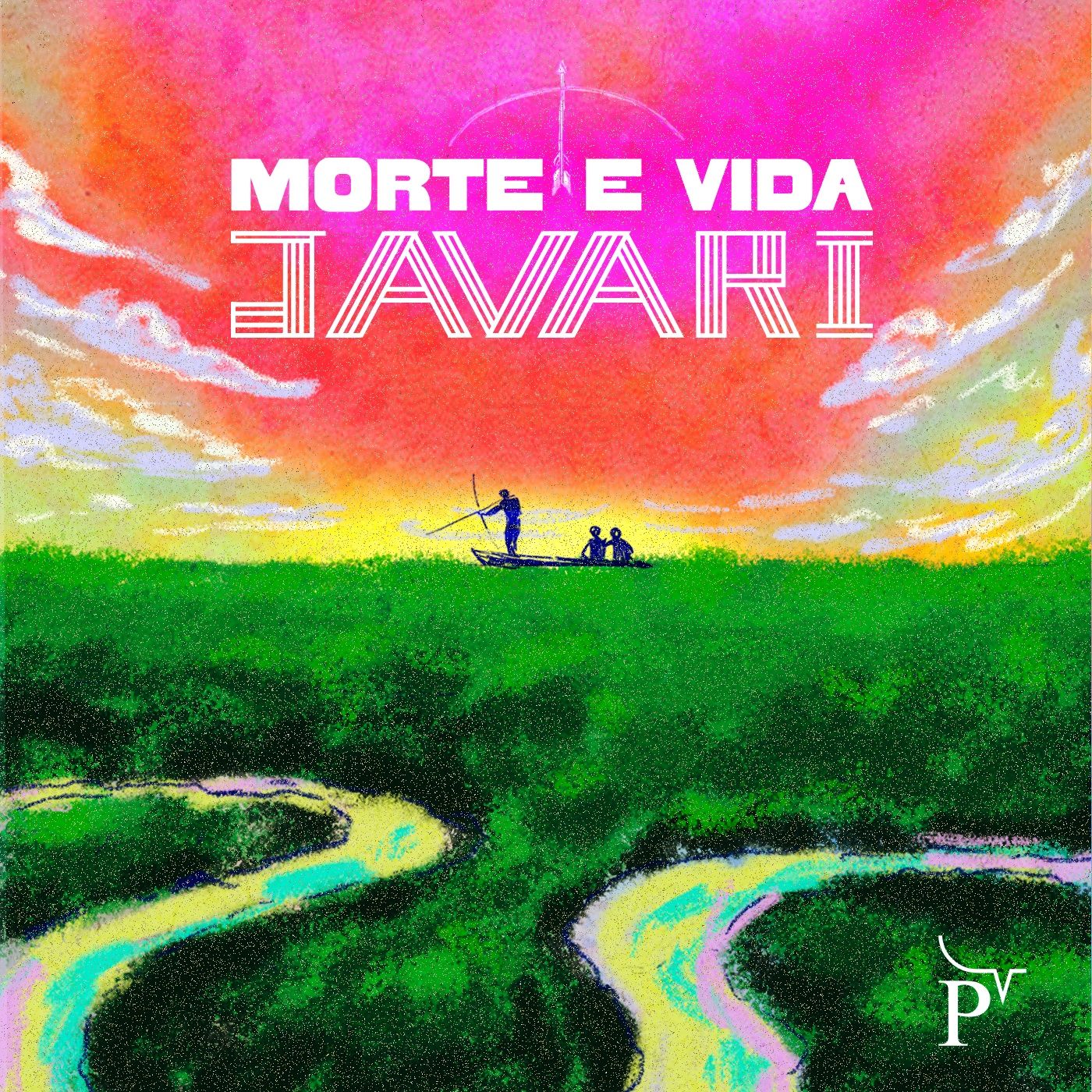 Morte e Vida Javari | Amazônia Sem Lei