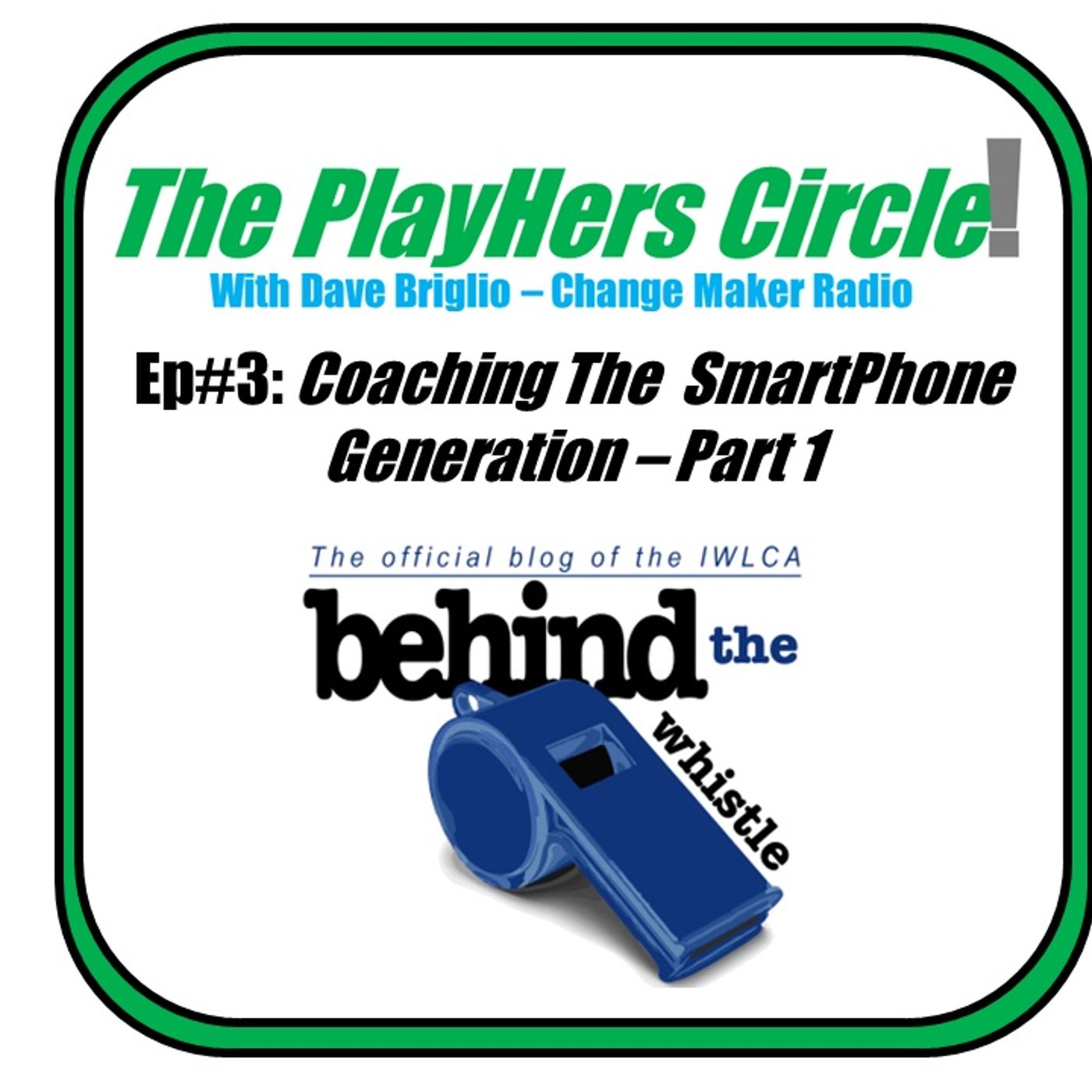 TPC#3-Coaching The SmartPhone Generation -Pt1 TPC#3-Coaching The SmartPhone Generation -Pt1