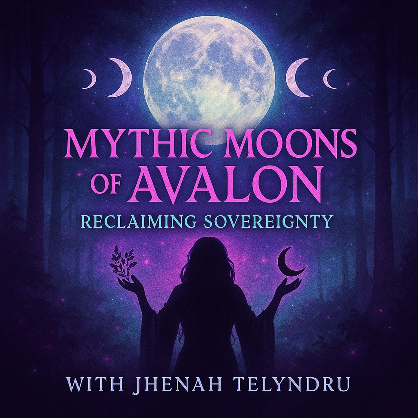 Jhenah Telyndru - Unlocking Your Inner Sovereignty with The Mythic Moons of Avalon episode artwork
