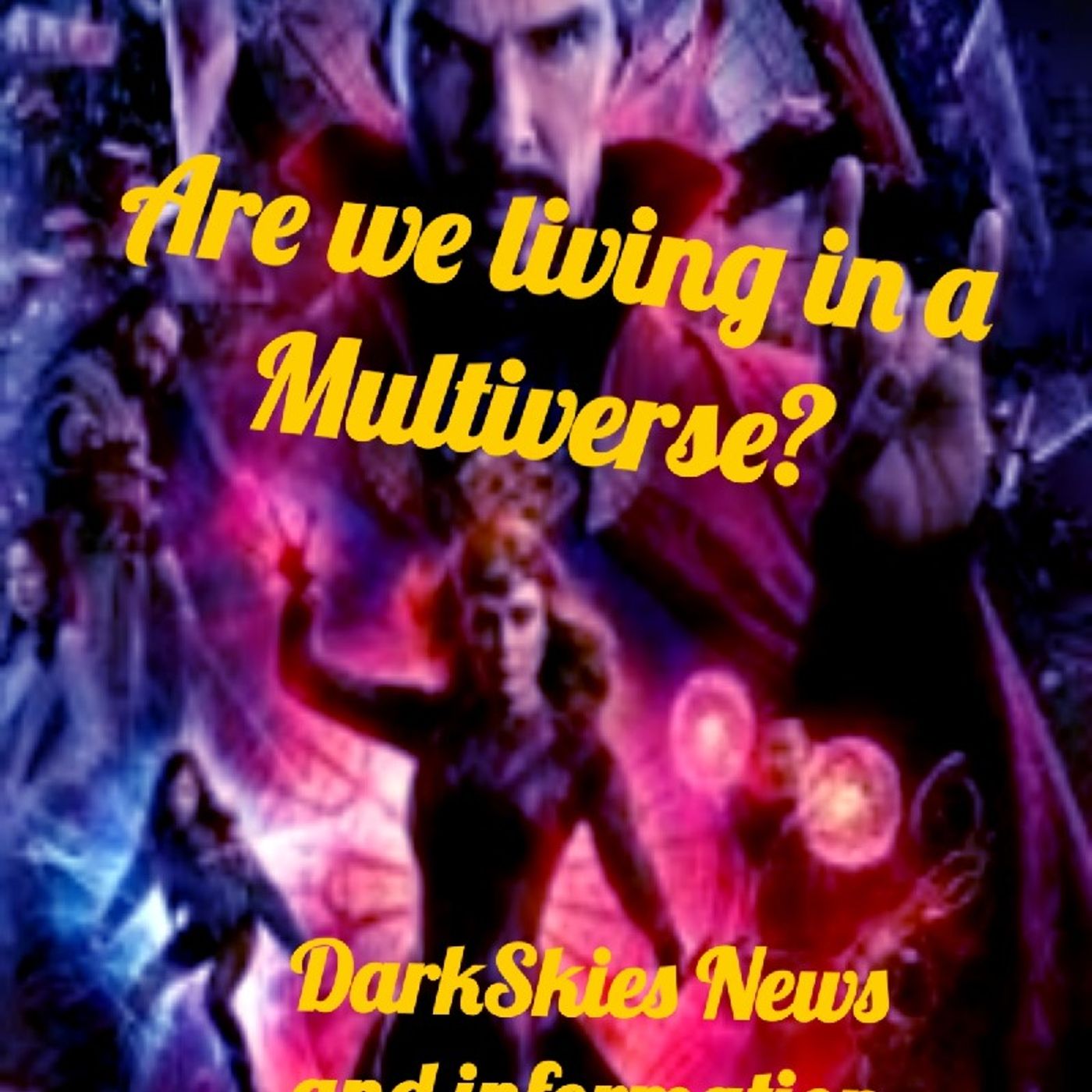 Are We Living In A Multiverse? Episode 91 - Dark Skies News And information episode artwork