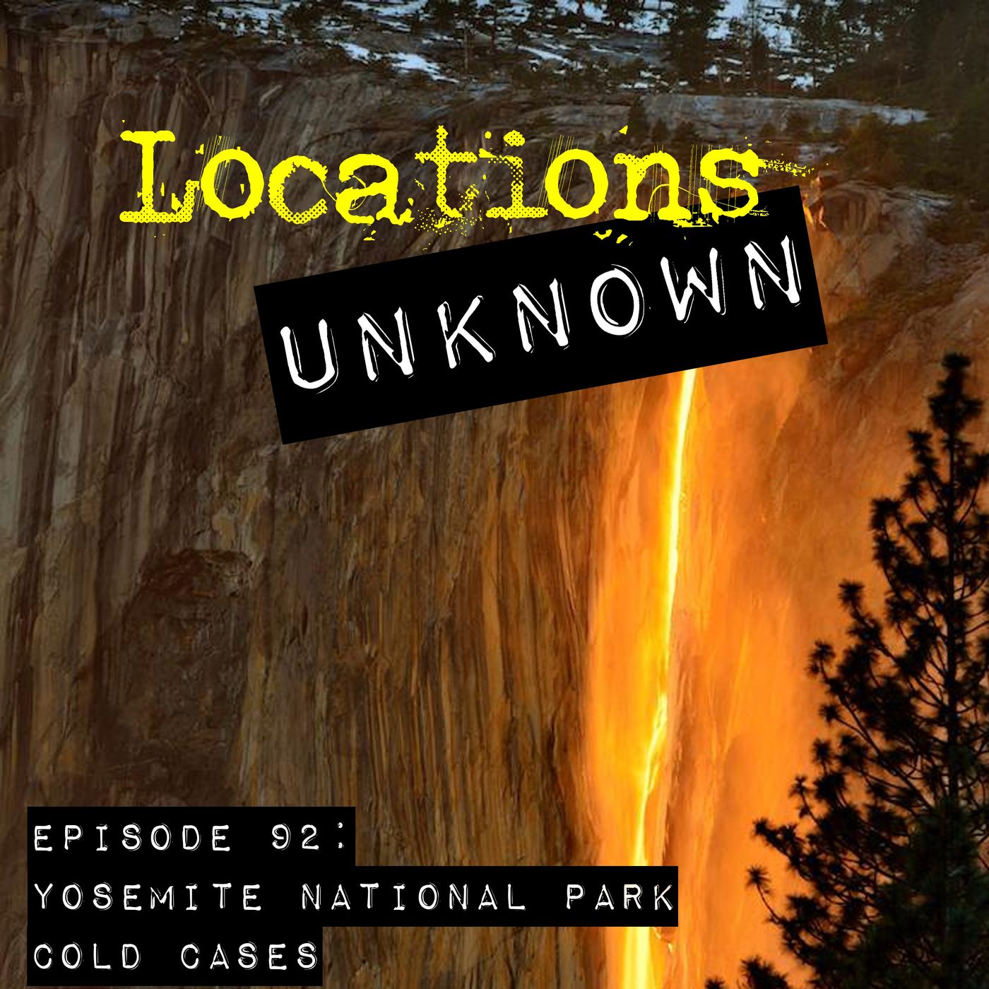 EP. #92: Yosemite National Park Cold Cases