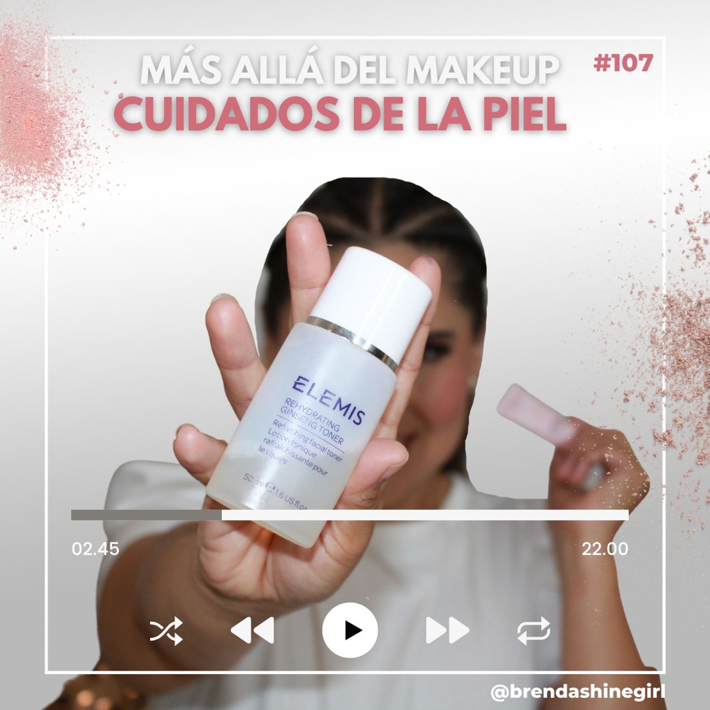 #107 | La piel y sus cuidados | Más allá del maquillaje