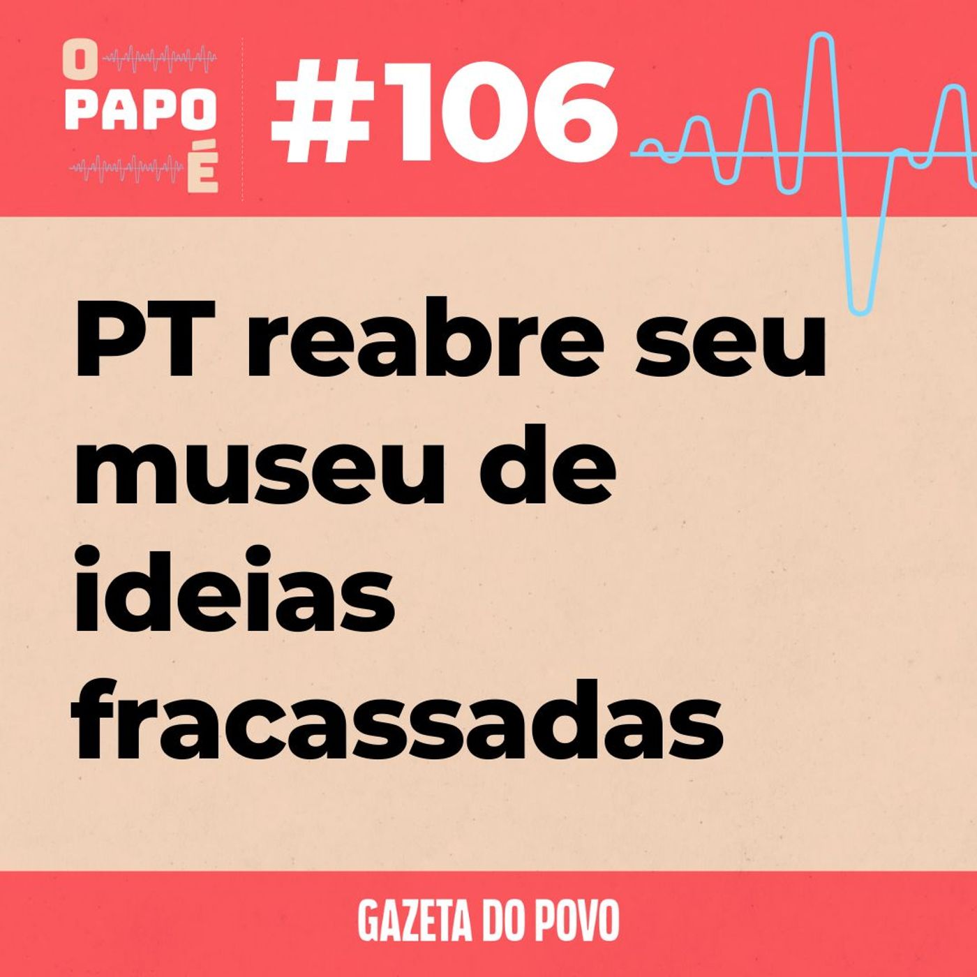 O Papo É #106: Na economia, PT reabre seu museu de ideias fracassadas episode artwork