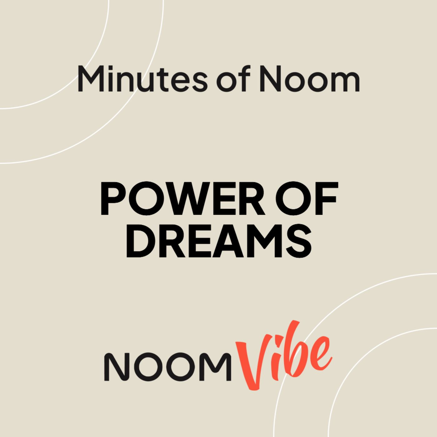 Minutes of Noom – What is a Dream You Have For The Future?