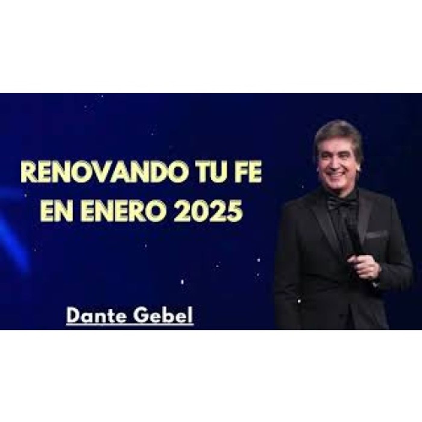 Renovando tu Fe en Enero 2025 - Predicas de Dante Gebel