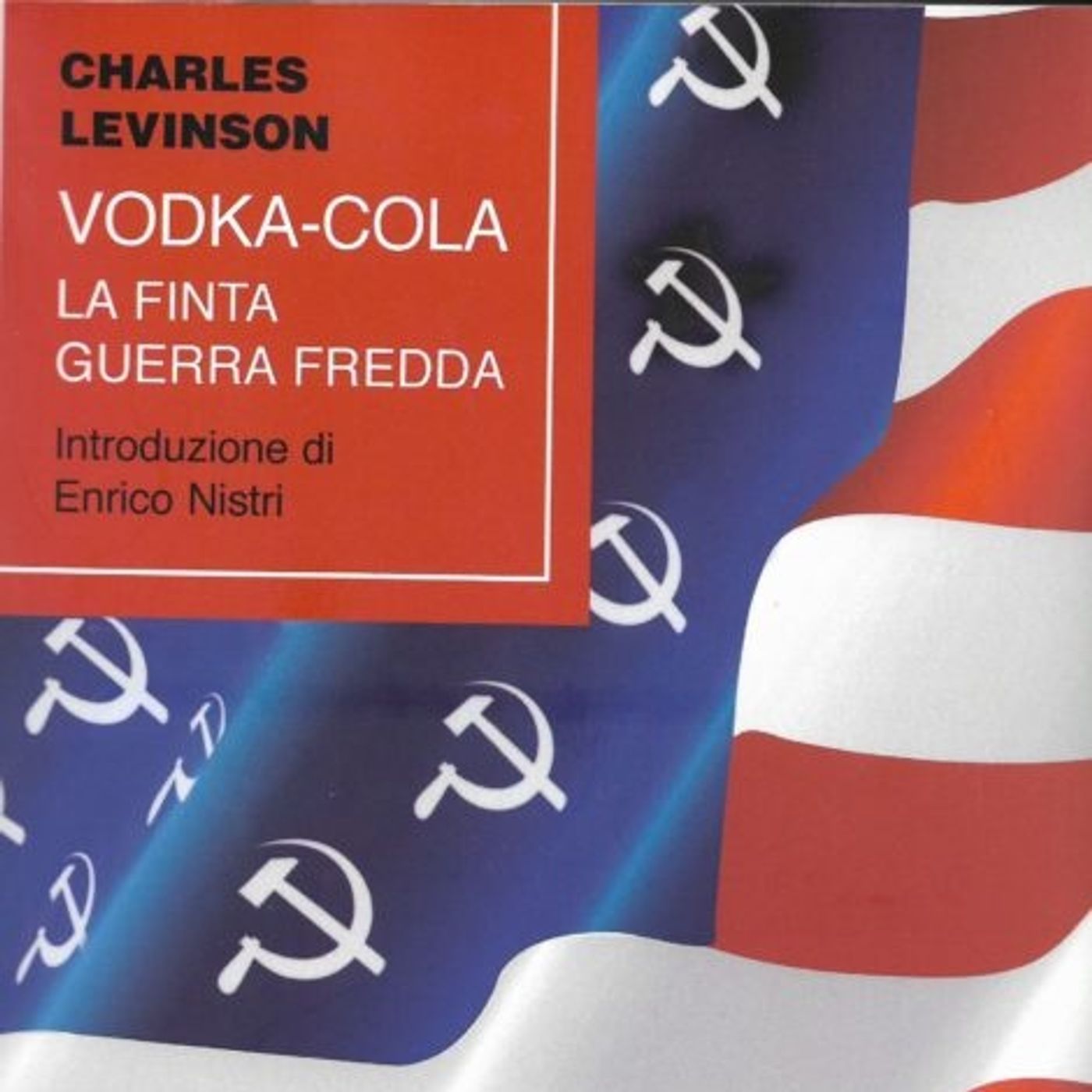 LETTURE E RILETTURE - CHARLES LEVINSON "VODKA-COLA"