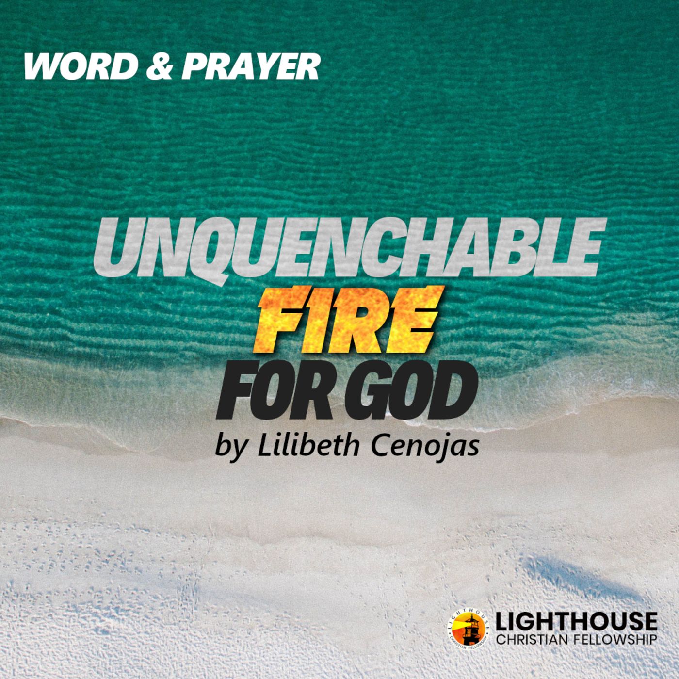 Unquenchable Fire for God by Lilibeth Cenojas