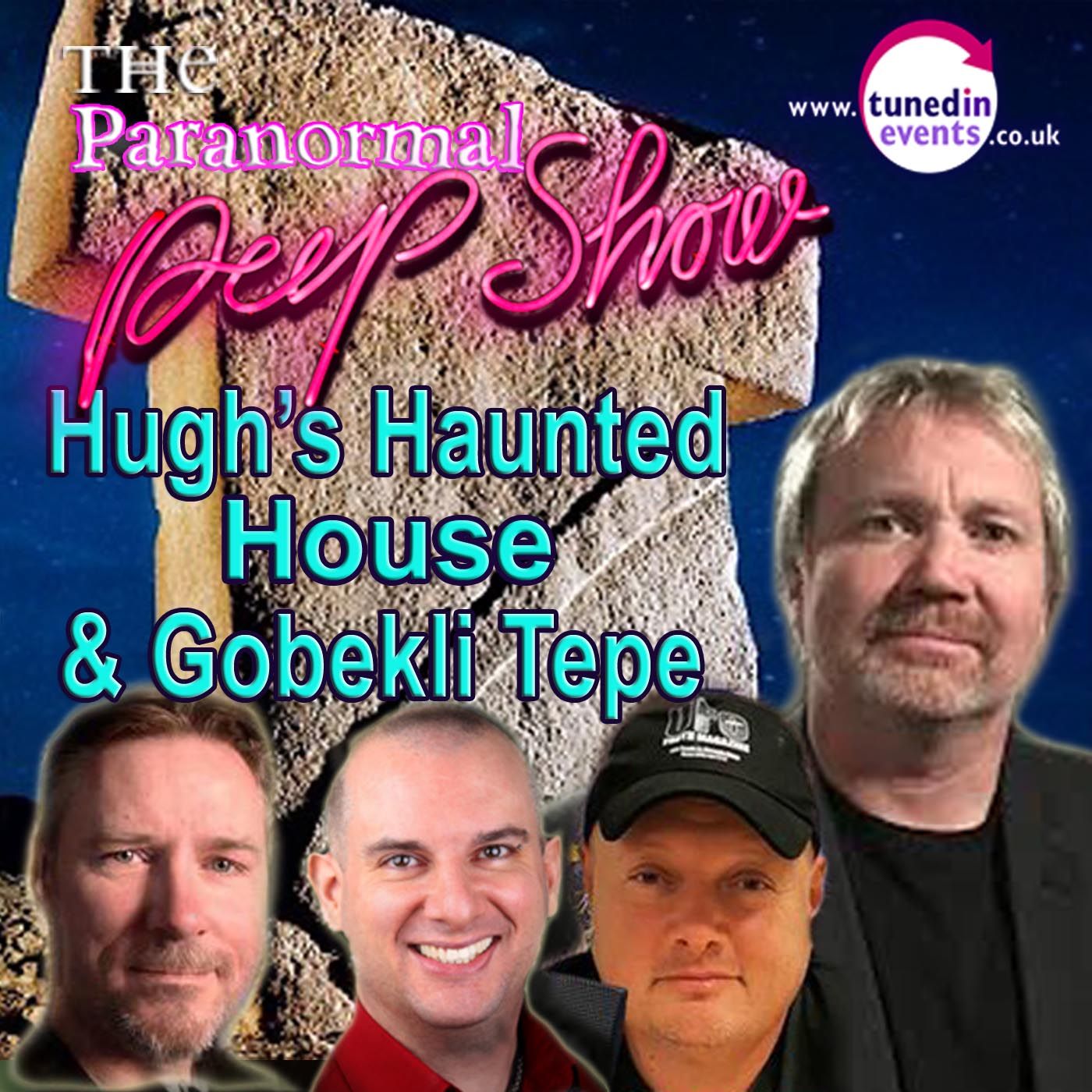 The Paranormal Peep Show - Hugh's Haunted House & Gobekli Tepe