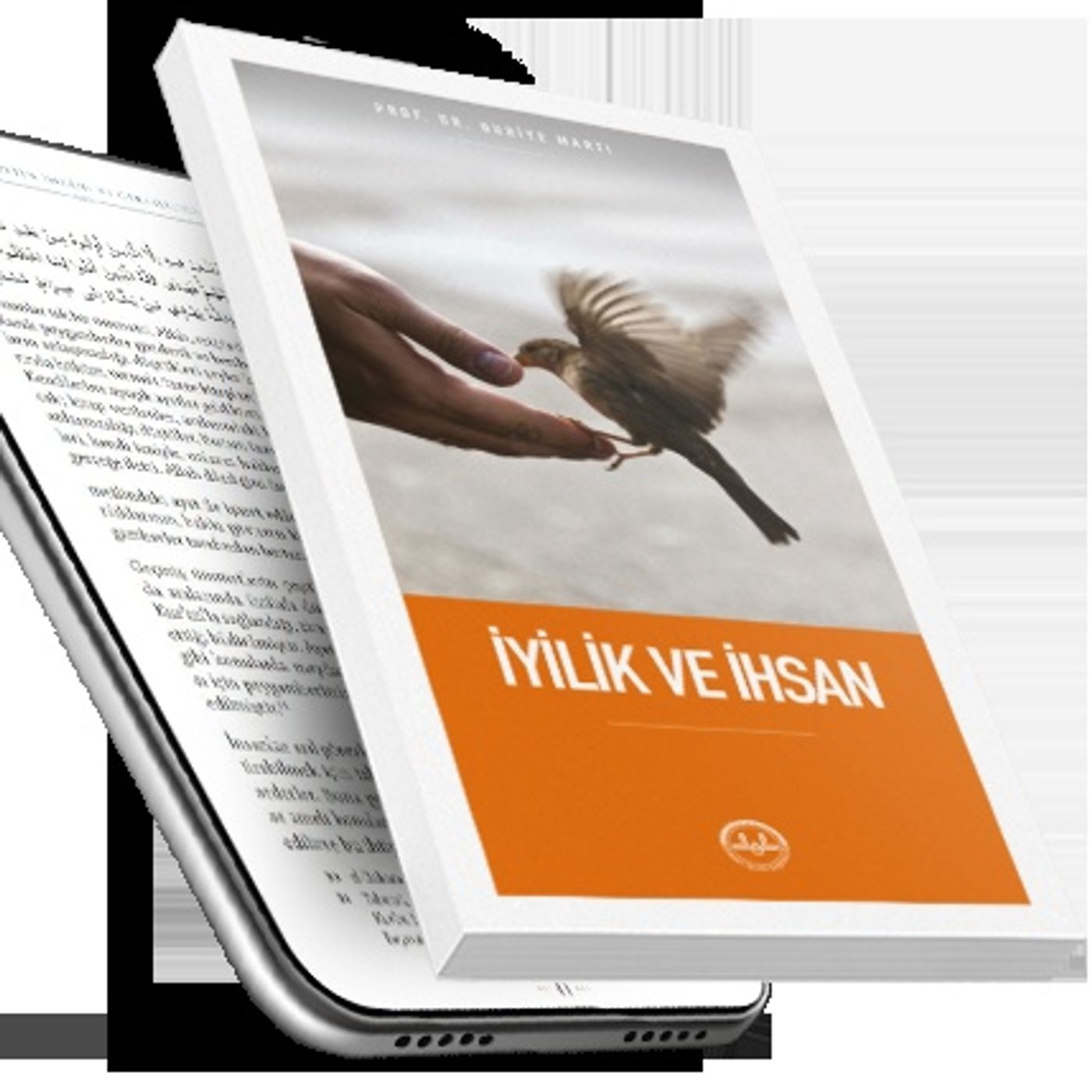 İyilik ve İhsan - Prof.Dr. Huriye MARTI
