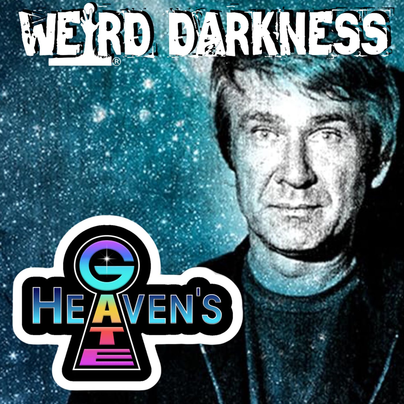 “The CULT of COMETS and CASTRATION: Inside HEAVEN’S GATE” #WeirdDarkness - podcast episode cover