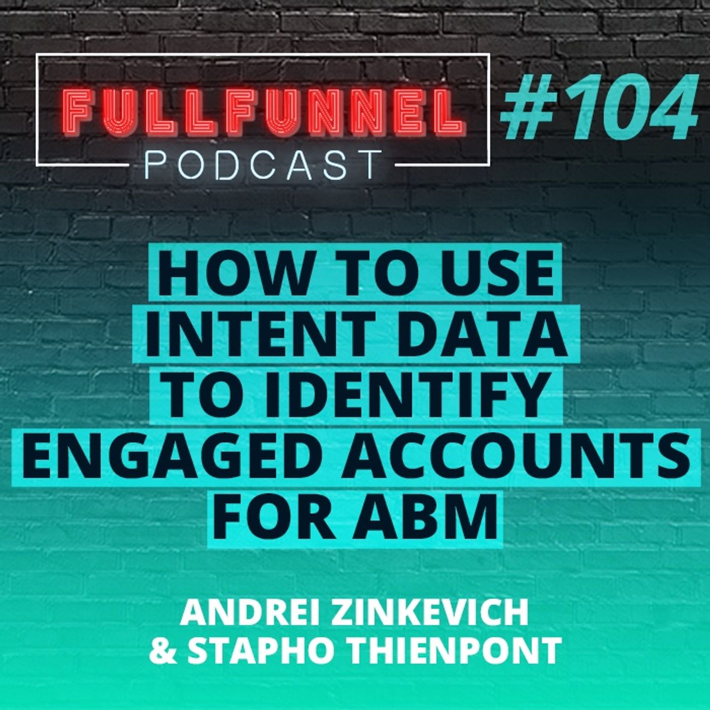 Episode 104: How to use intent data to identifi engaged accounts  for ABM  with Stapho Thienpont