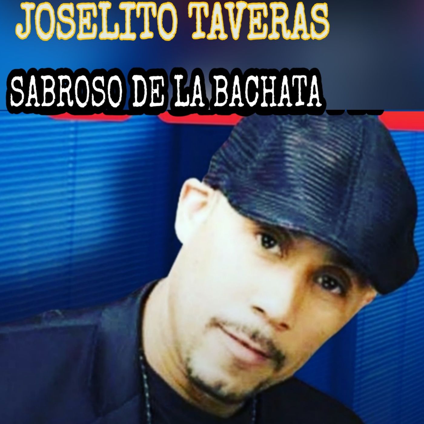 JOSÉLITO TAVERAS SABROSO DE LA BACHATA