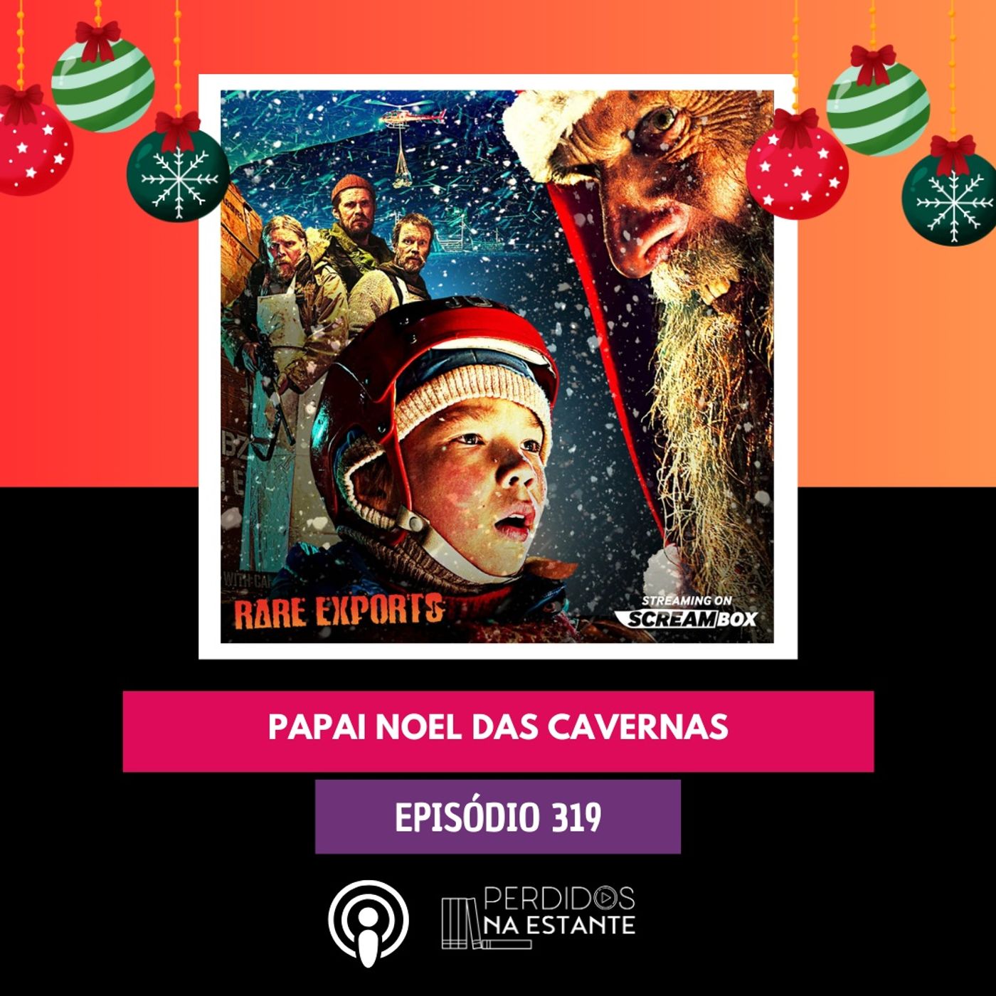 PnE 319 - Papai Noel das Cavernas (Rare Exports)