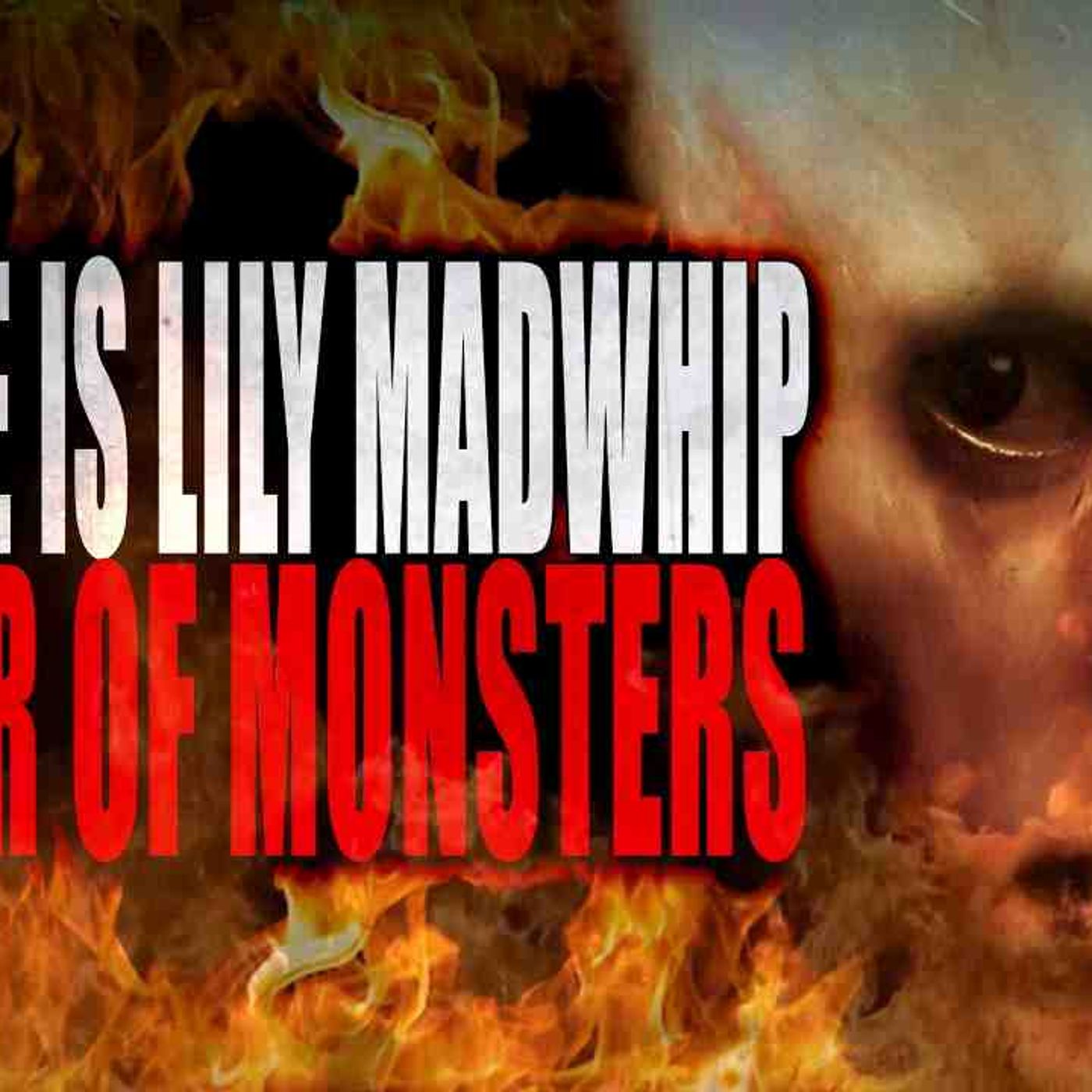 _My name is Lily Madwhip Mother of Monsters_ _ Creepy pasta Storytime episode artwork