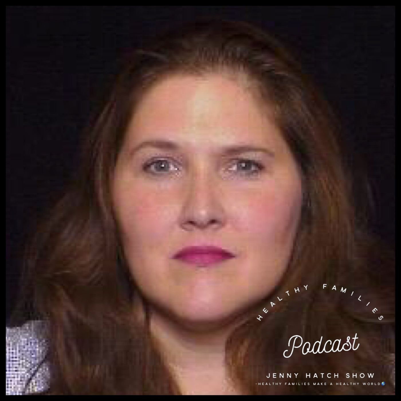Healthy Families Podcast 🌎 Jenny Hatch Show 🌏