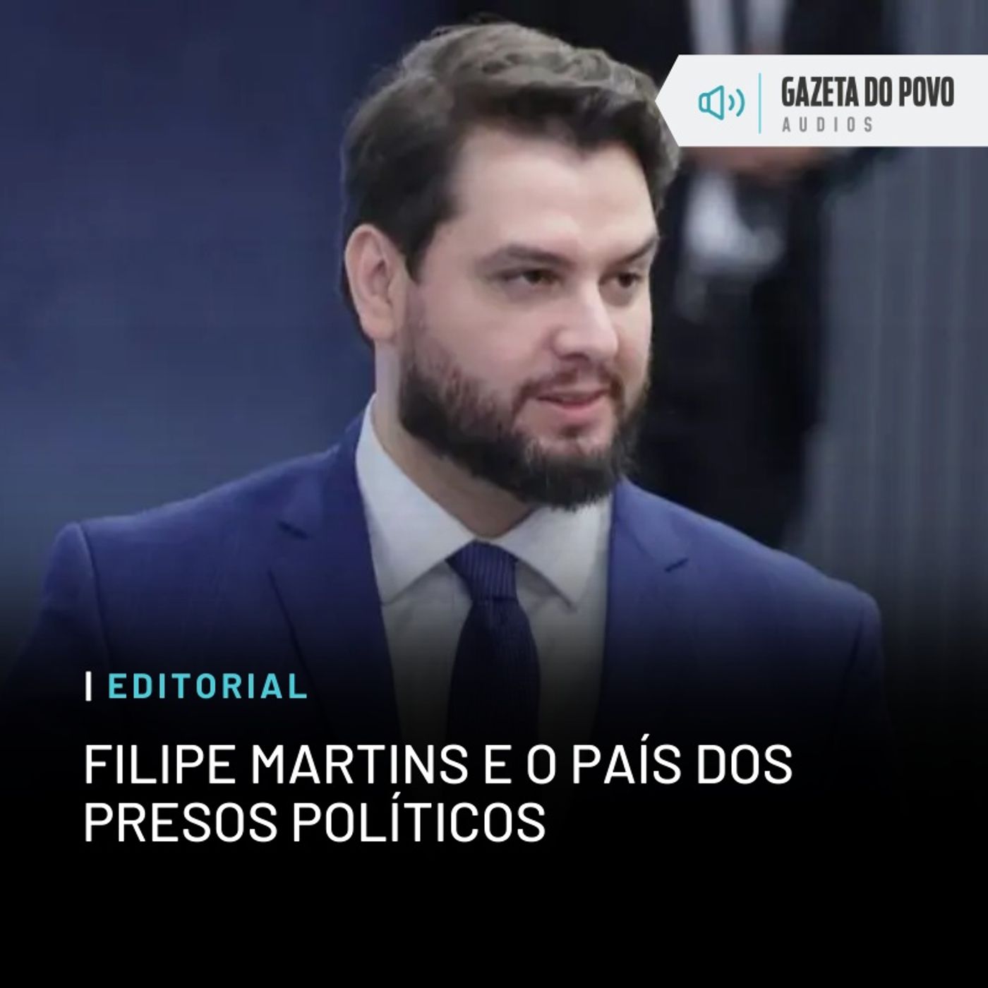 Editorial: Filipe Martins e o país dos presos políticos