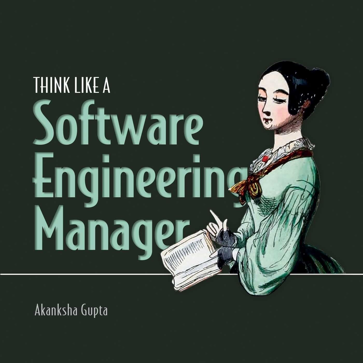 Think Like a Software Engineering Manager