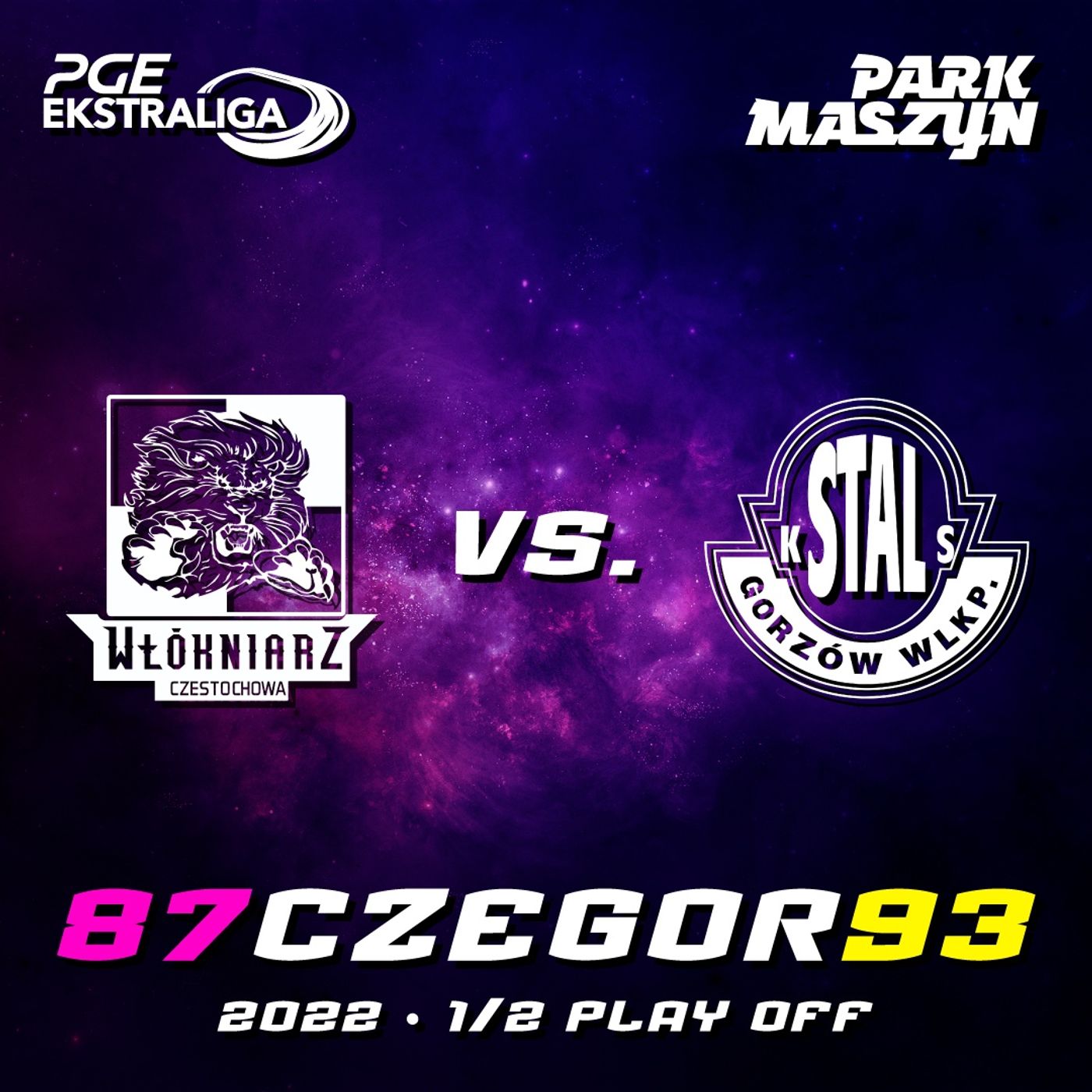 WŁÓKNIARZ CZĘSTOCHOWA vs. STAL GORZÓW (PGE EKSTRALIGA 2022 - PÓŁFINAŁY) episode artwork