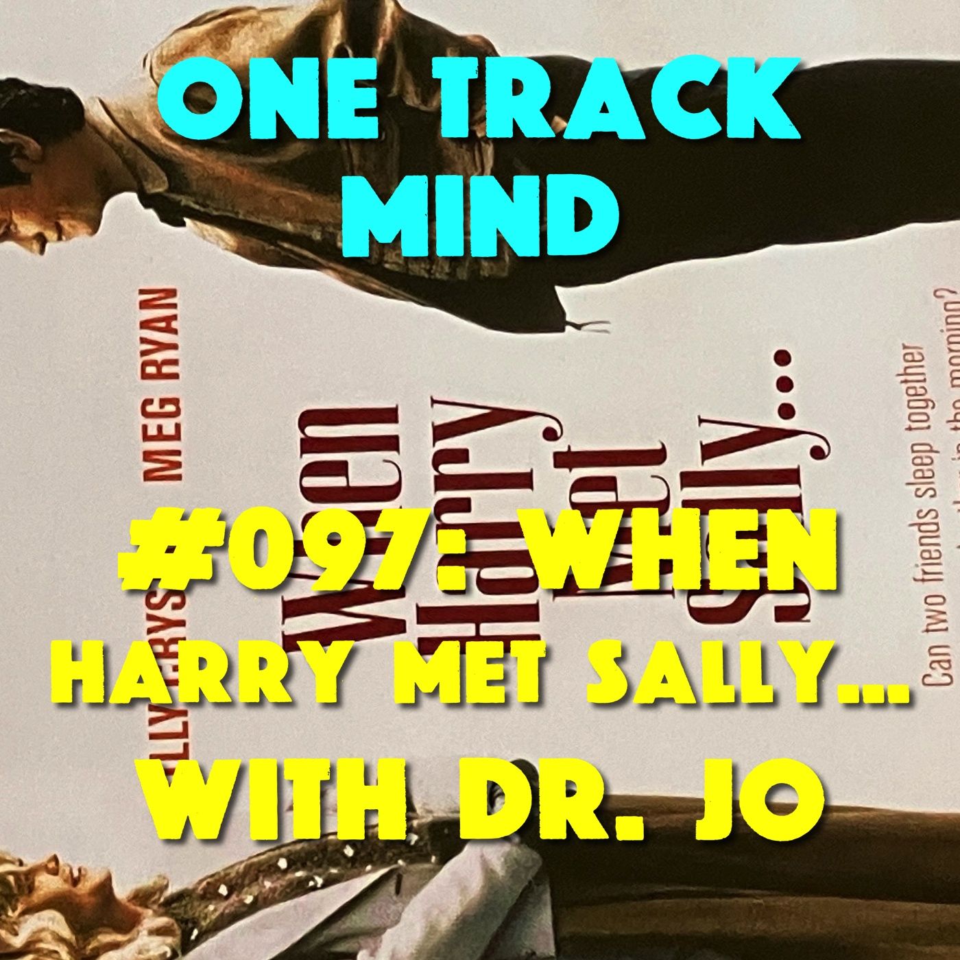 #097: When Harry Met Sally… with Dr. Jo