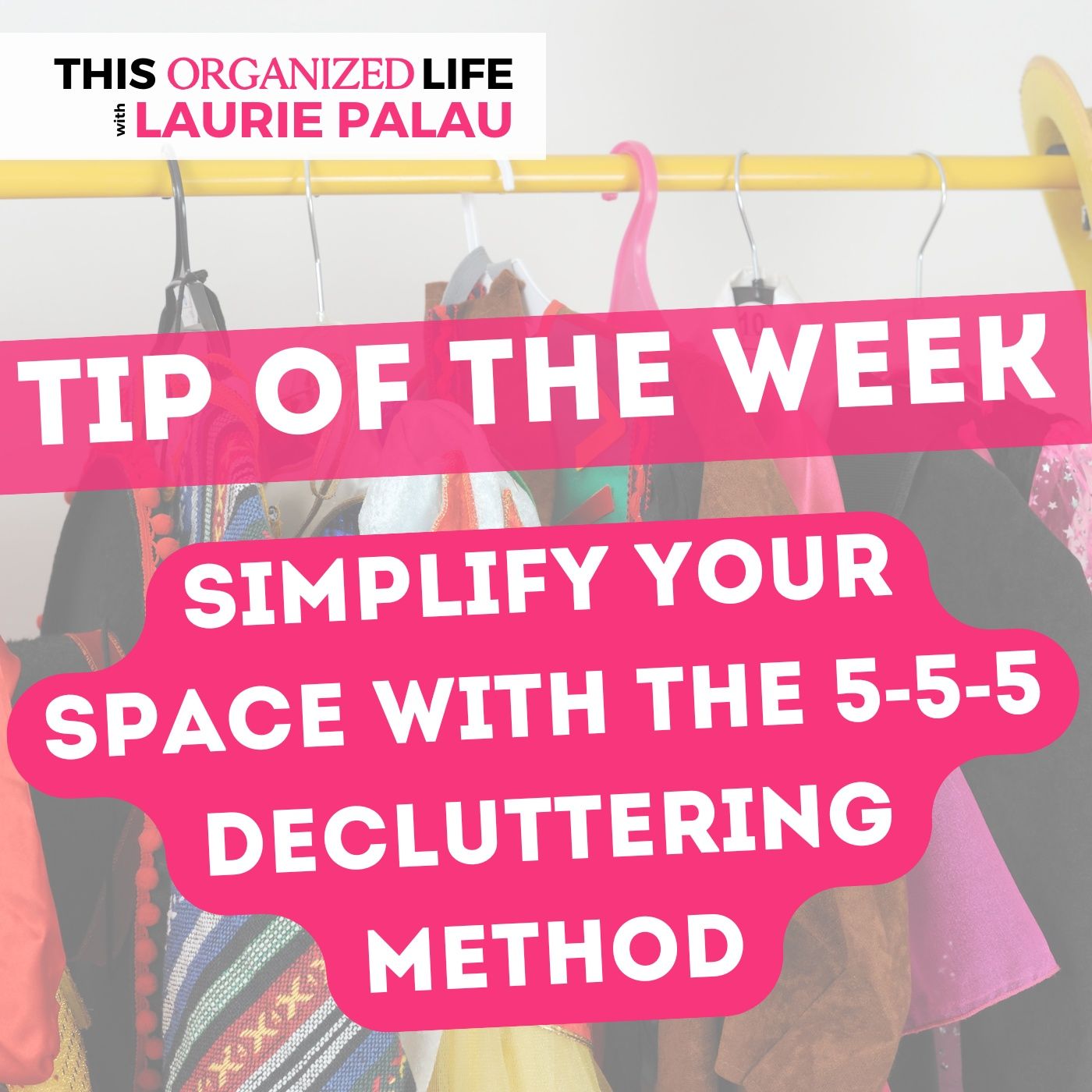 Tip of the Week-Simplify Your Space with the 5-5-5 Decluttering Method