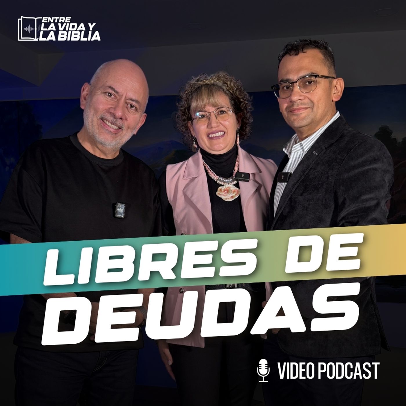 Libres de deudas - Ft. Juan Carlos y Damaris - Entre la vida y la Biblia Podcast | EP 10 episode artwork