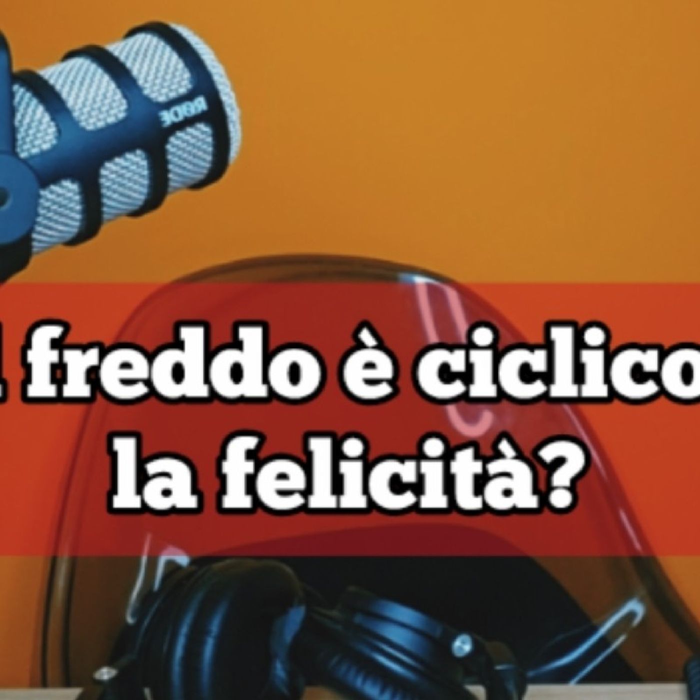 Episodio 1742 - Il freddo è ciclico..la felicità?