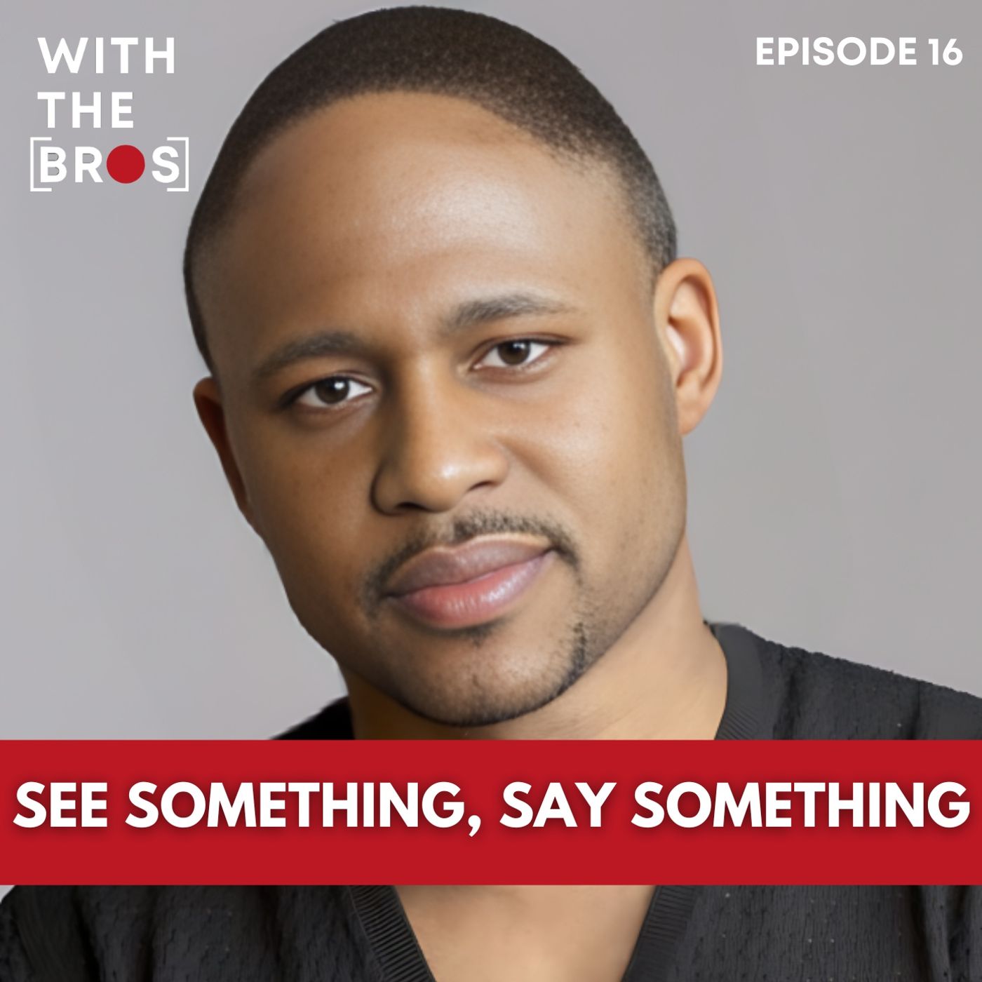 See Something, Say Something | With The Bros episode artwork