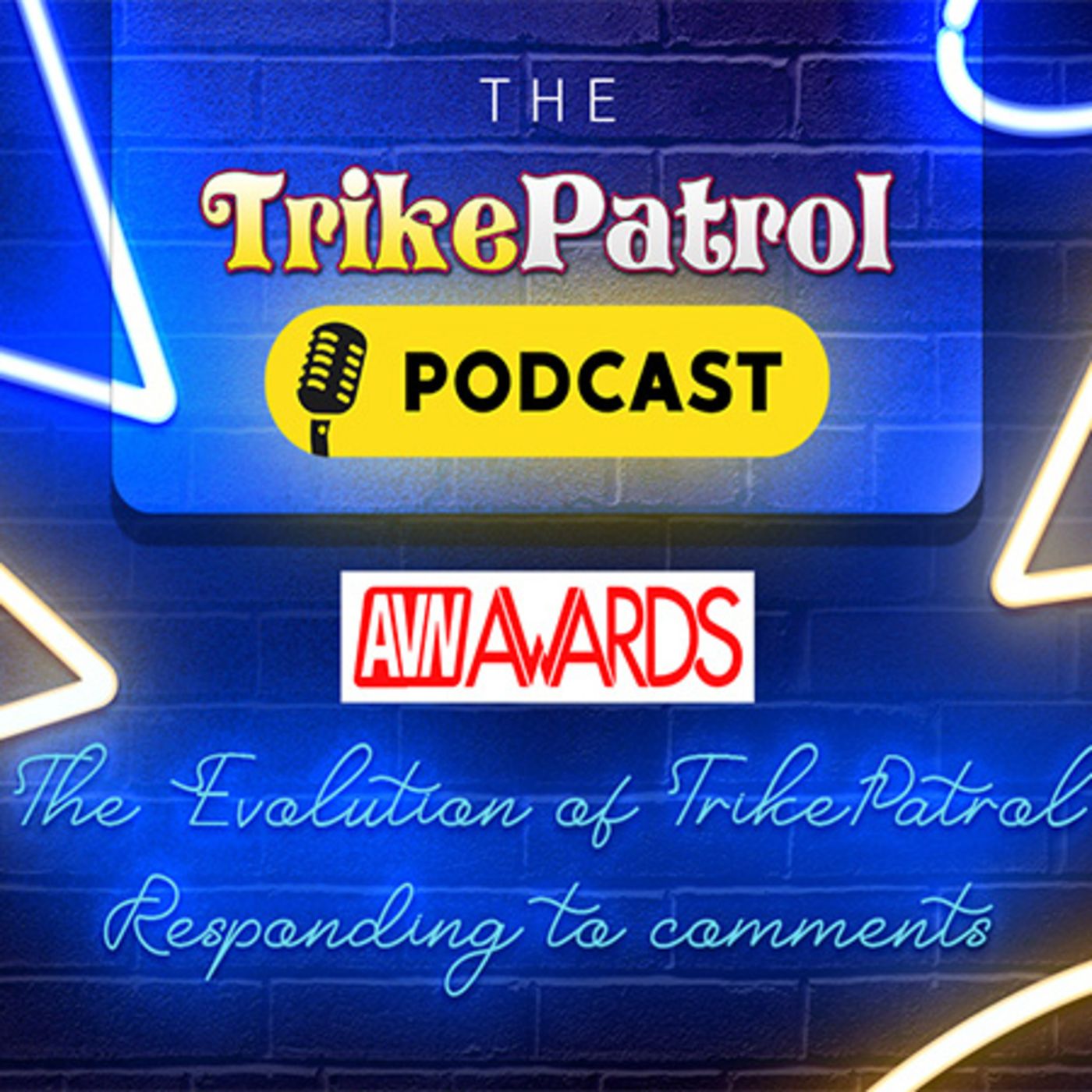TrikePatrol Podcast - AVN, 19 Years of Patrolling + Responding to Comments