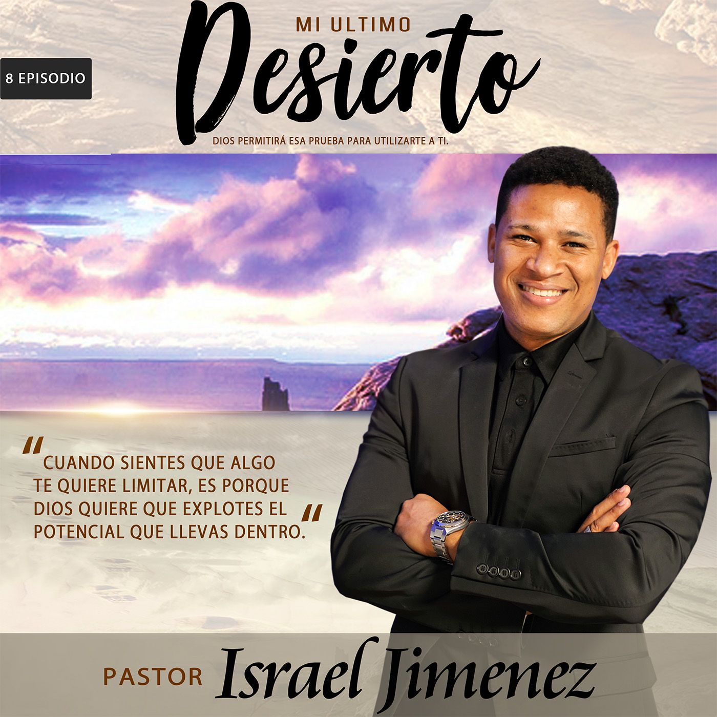 Pastor Israel Jimenez-Mi Último Desierto (Parte 1)