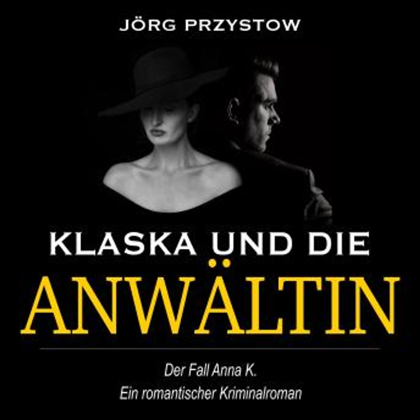 [German] - Klaska und die Anwältin: Der Fall Anna K. by Jörg Przystow episode artwork