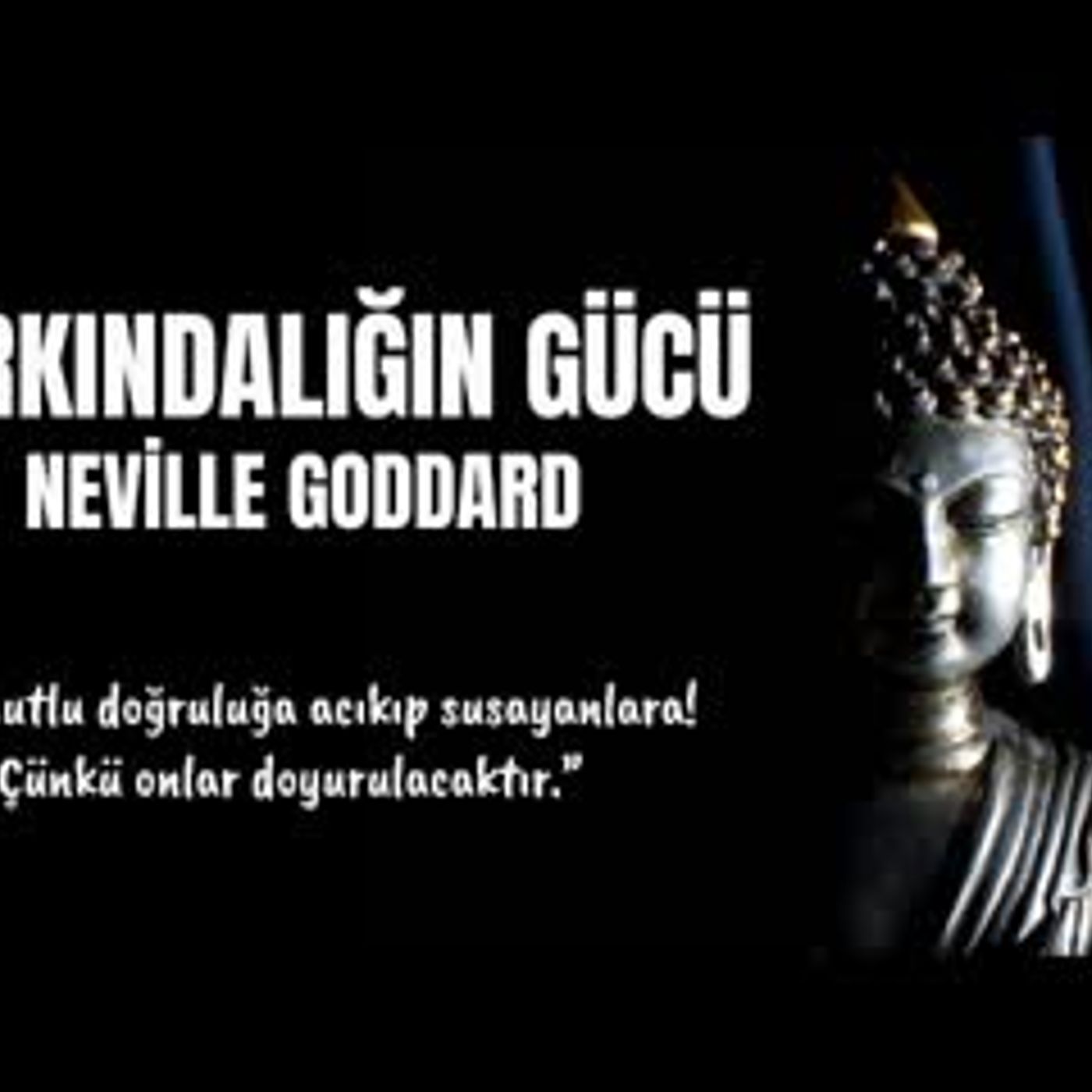 Farkındalığın Gücü - Neville Goddard - Sesli Kitap (Kişisel Gelişim)