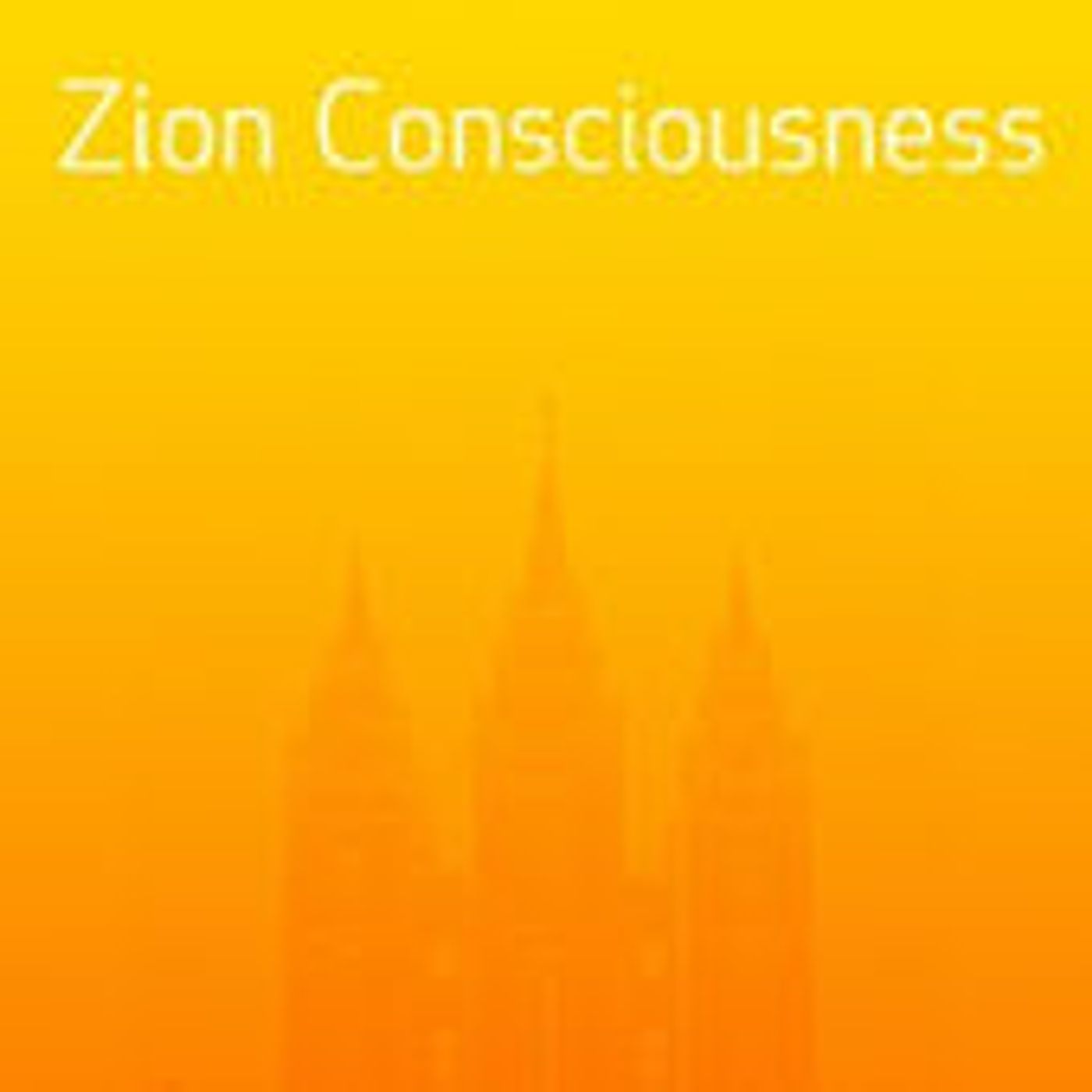 Zion: Consciousness & Covenant