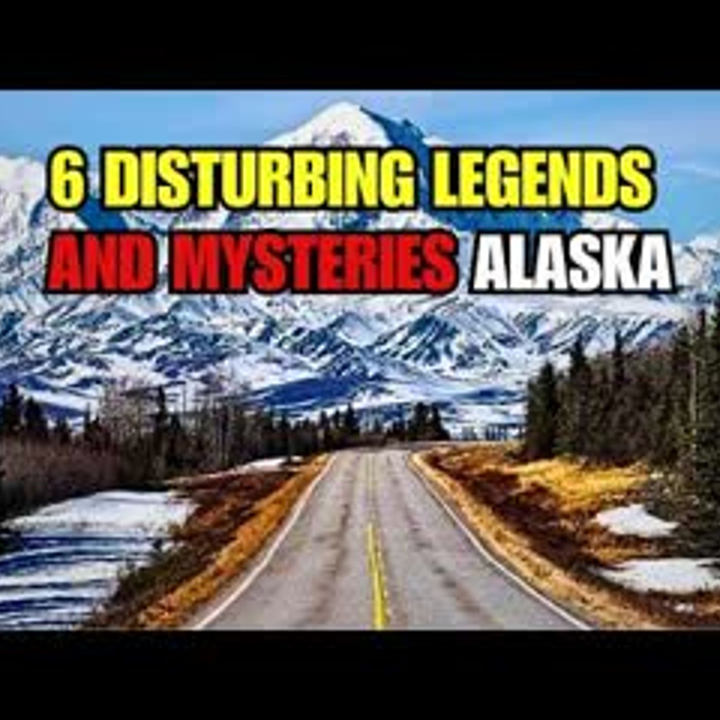 6 Real Mysteries From Alaska That Could Stay Unsolved Forever episode artwork
