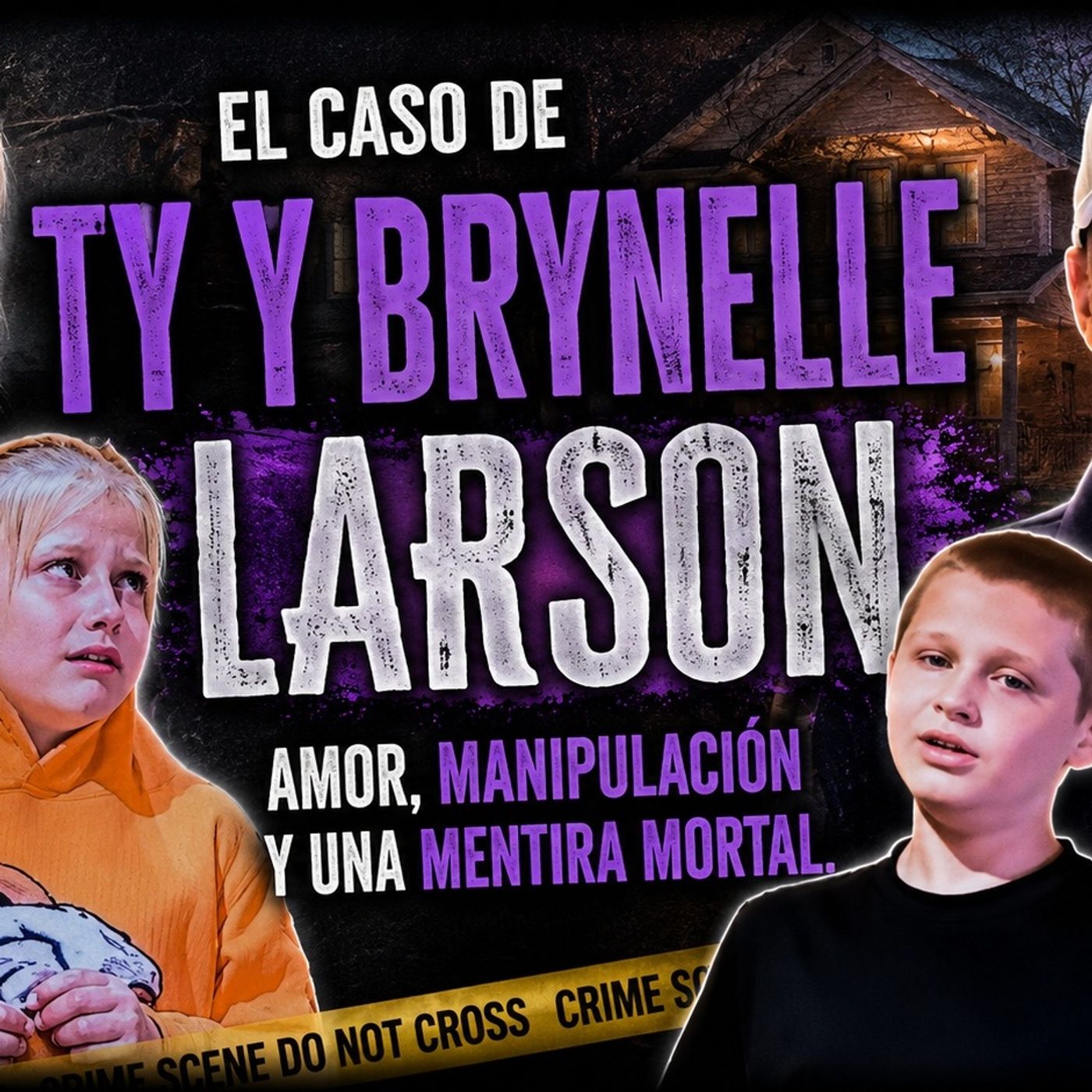 Manipulación y mentiras_ el caso de Ty y Bynelle Larson_ atrincherados episode artwork