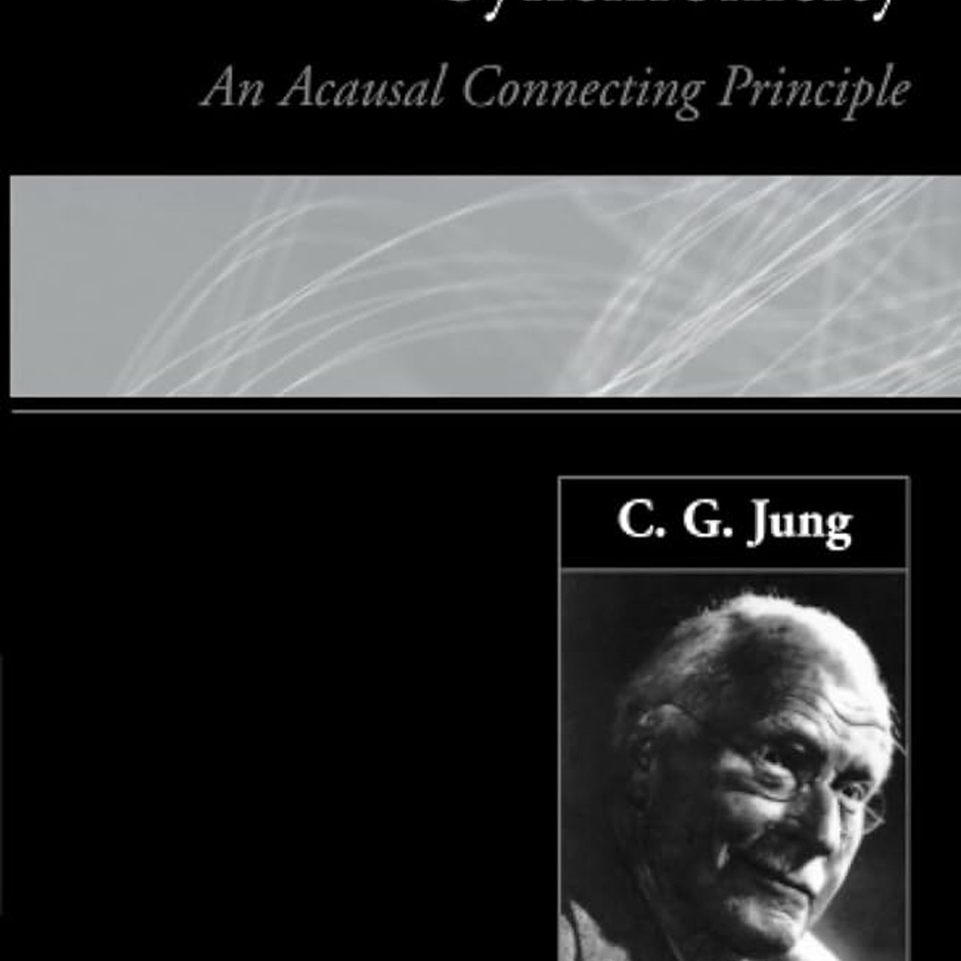 Synchronicity: An Acausal Connecting Principle by Carl Jung