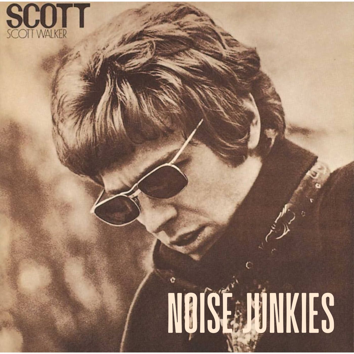 NOISE JUNKIES - Scott Walker Pt. 1